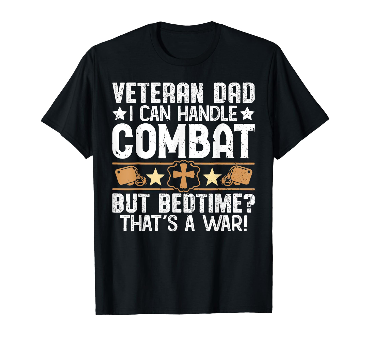 I Can Handle Combat But Bedtime Thats War T-Shirt - Graphic Print Unisex - T-Shirt, Sweatshirt, Hoodie