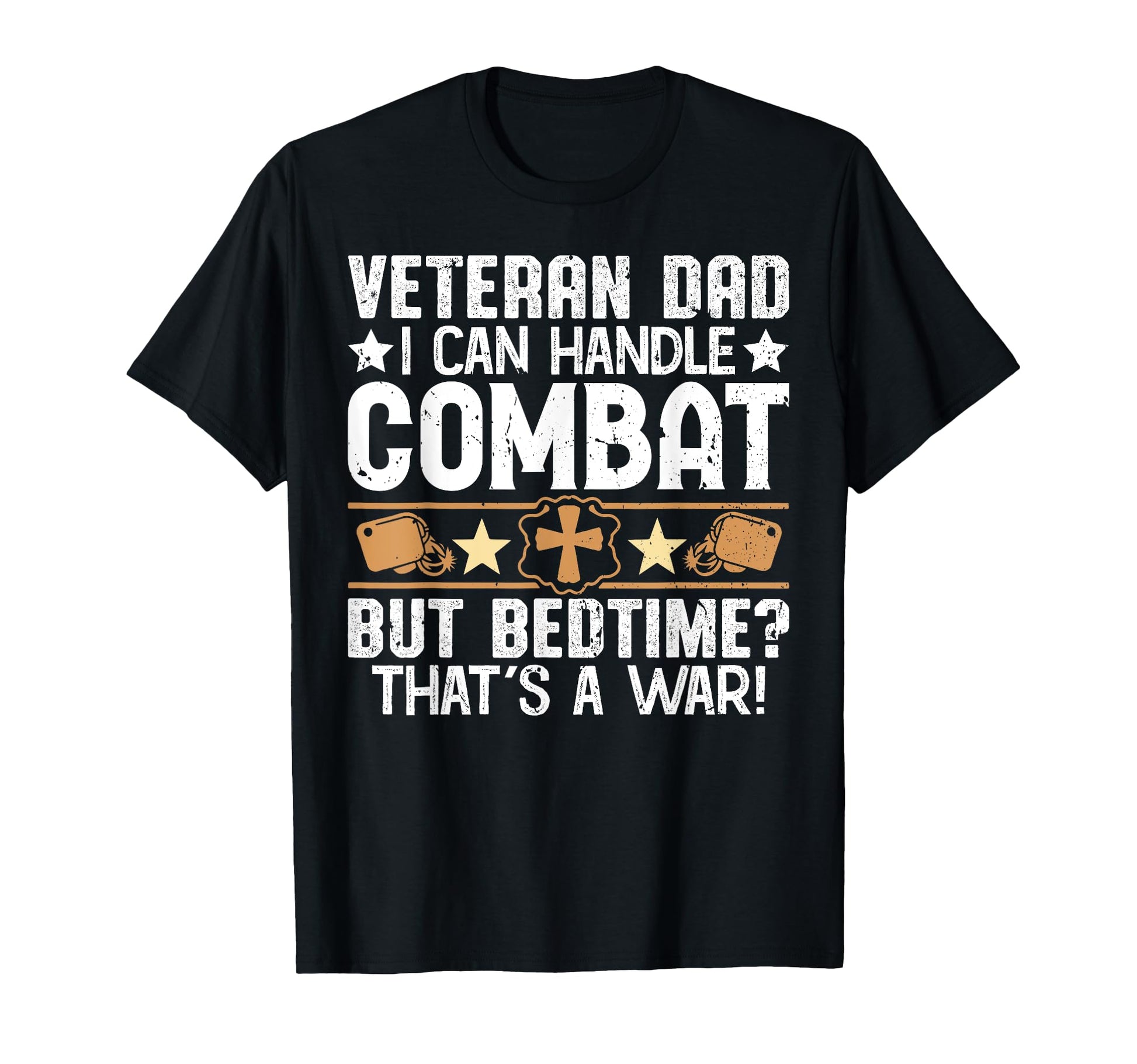 I Can Handle Combat But Bedtime Thats War T-Shirt - Graphic Print Unisex - T-Shirt, Sweatshirt, Hoodie