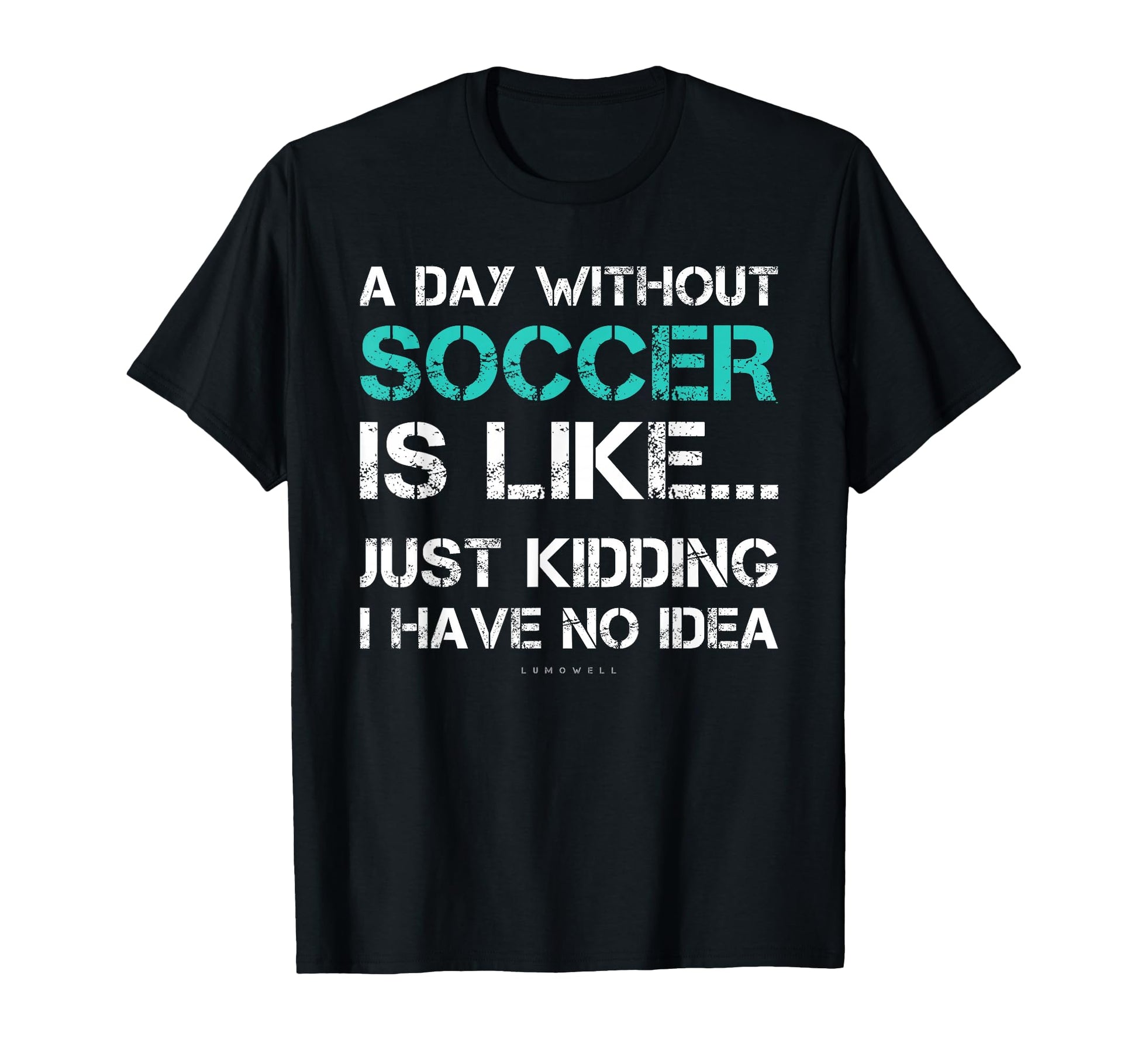 Funny Soccer Shirts Day Without T-Shirt - Aesthetic Graphic for Adults - T-Shirt, Sweatshirt, Hoodie