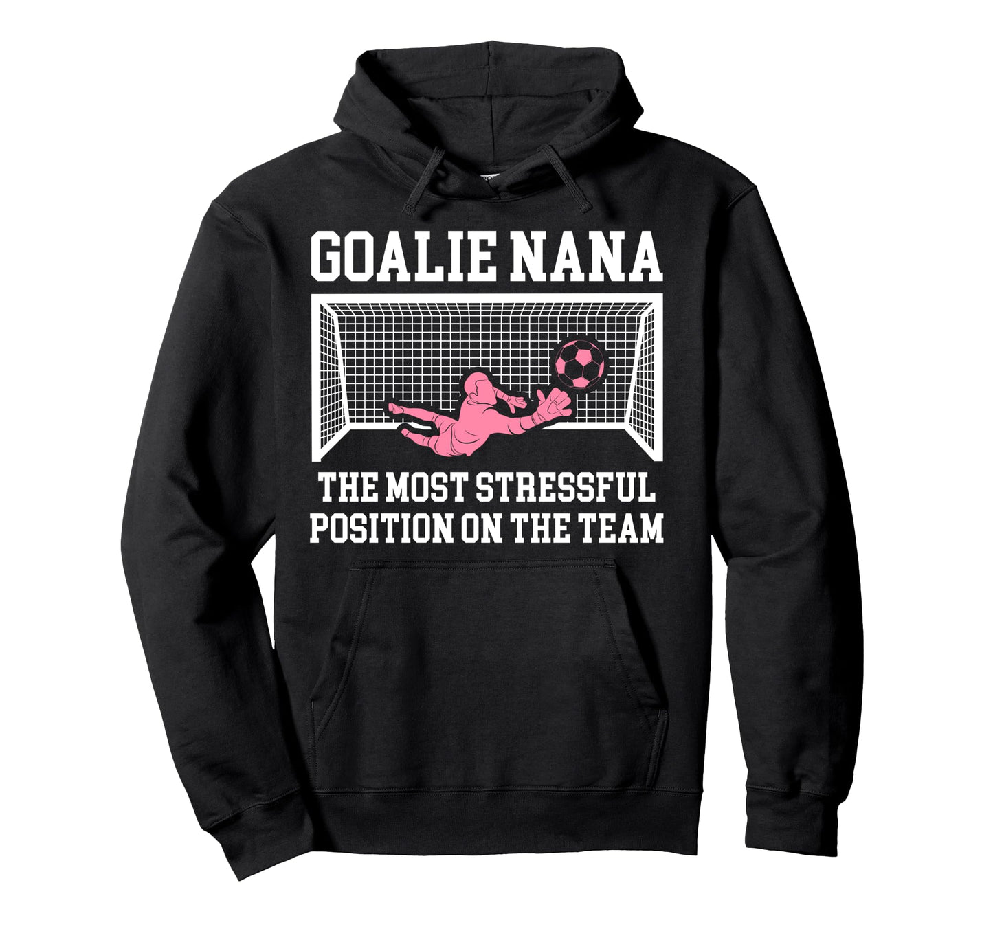Funny Soccer Goalie Nana Soccer Keeper Hoodie - Novelty Apparel for Adults - T-Shirt, Sweatshirt, Hoodie