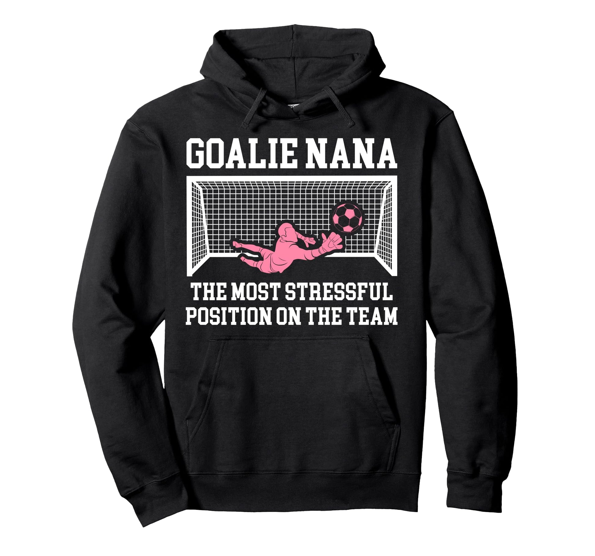 Funny Soccer Goalie Nana Soccer Keeper Hoodie - Novelty Apparel for Adults - T-Shirt, Sweatshirt, Hoodie