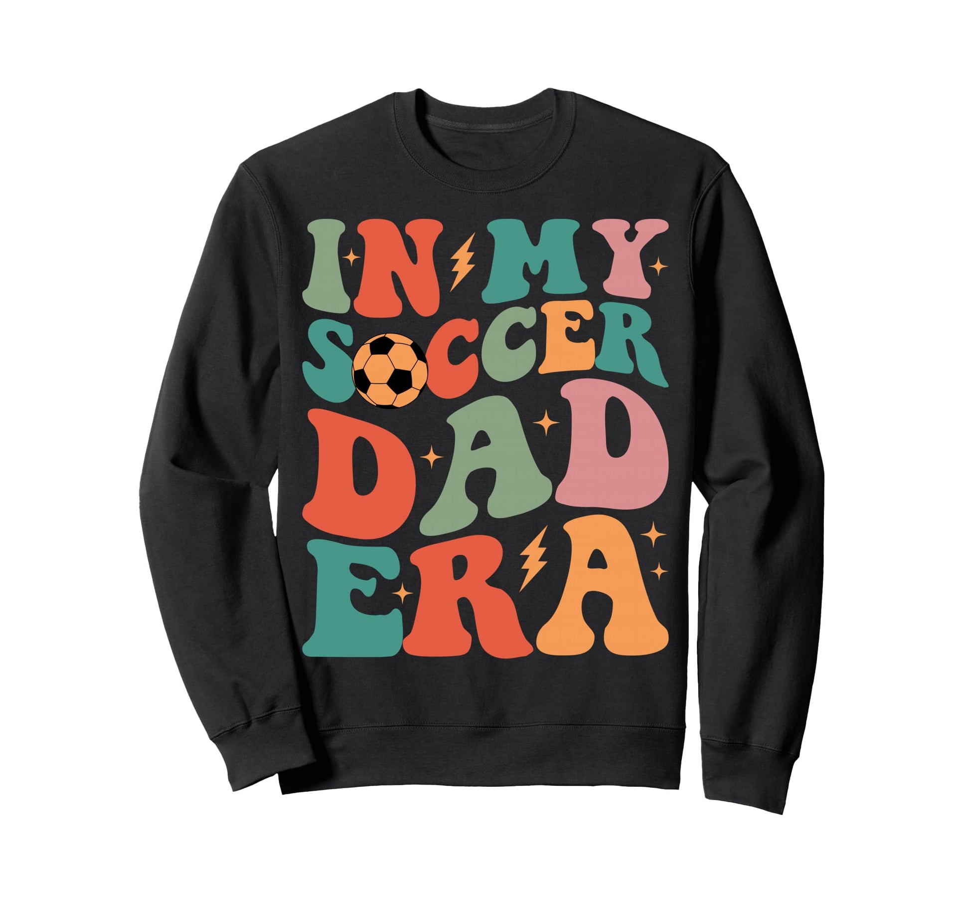 Groovy My Soccer Dad Era Sweatshirt - Novelty Apparel for Adults - T-Shirt, Sweatshirt, Hoodie