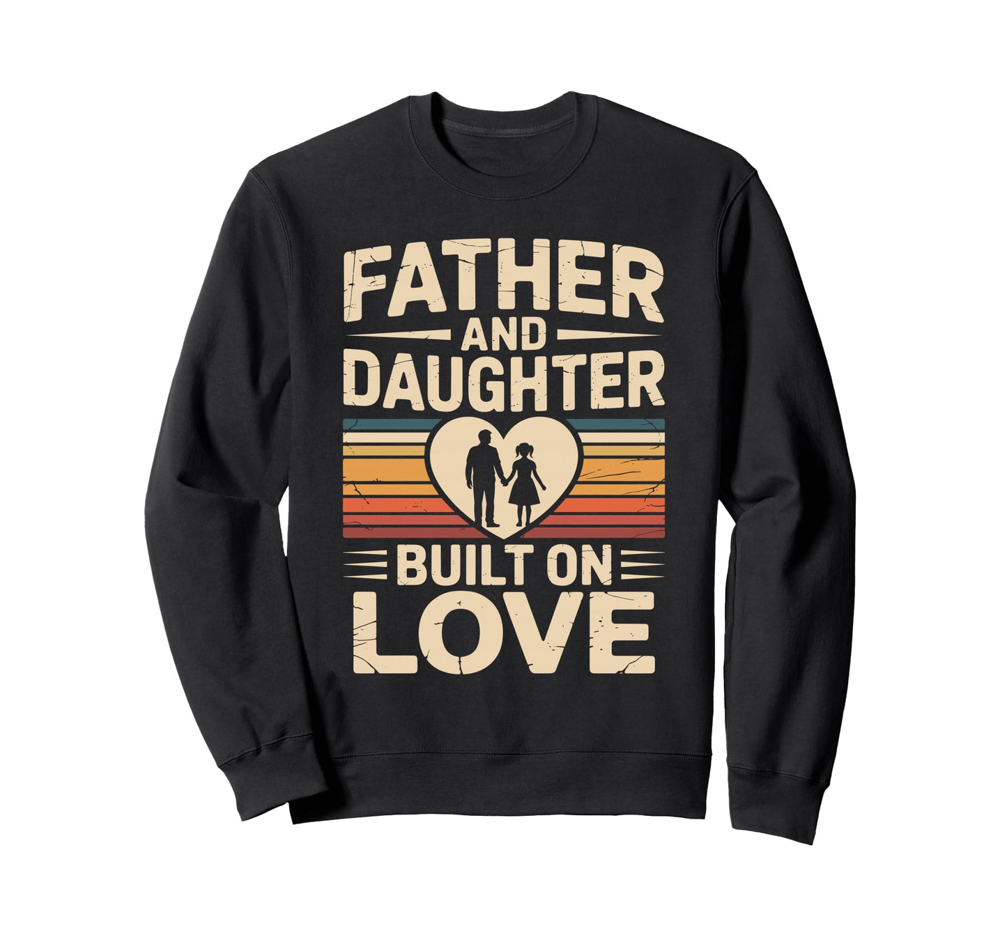 Father And Daughter Built Love Sweatshirt - Minimalist Print Men Women - T-Shirt, Sweatshirt, Hoodie