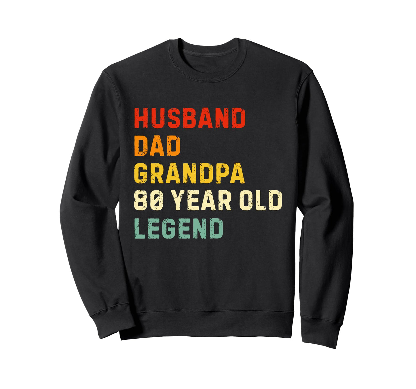 80Th Birthday Husband Dad Sweatshirt - Casual Everyday Wear for Adults - T-Shirt, Sweatshirt, Hoodie
