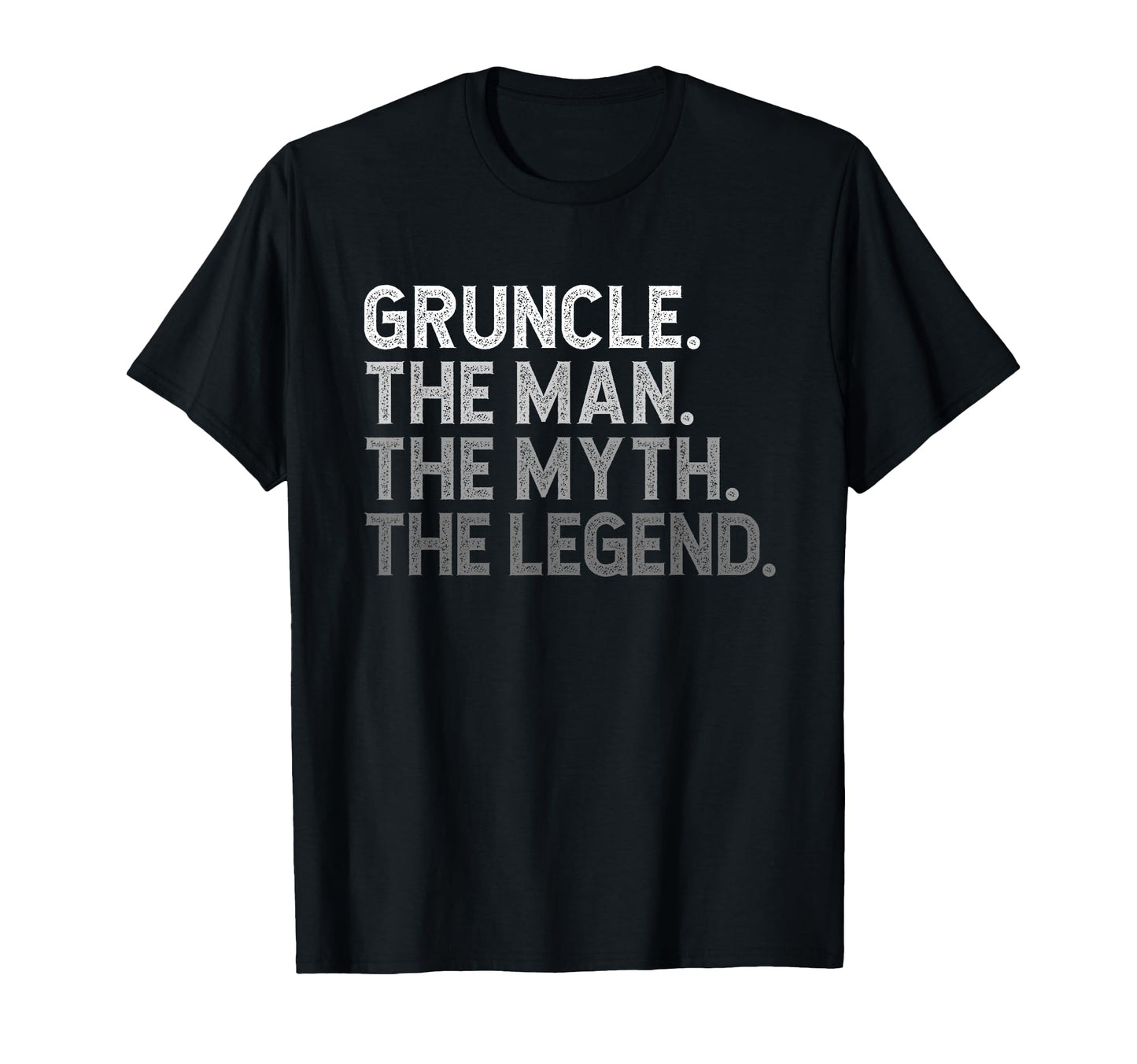 Gruncle Myth Legend Funny T-Shirt - Custom Art Print Men Women - T-Shirt, Sweatshirt, Hoodie