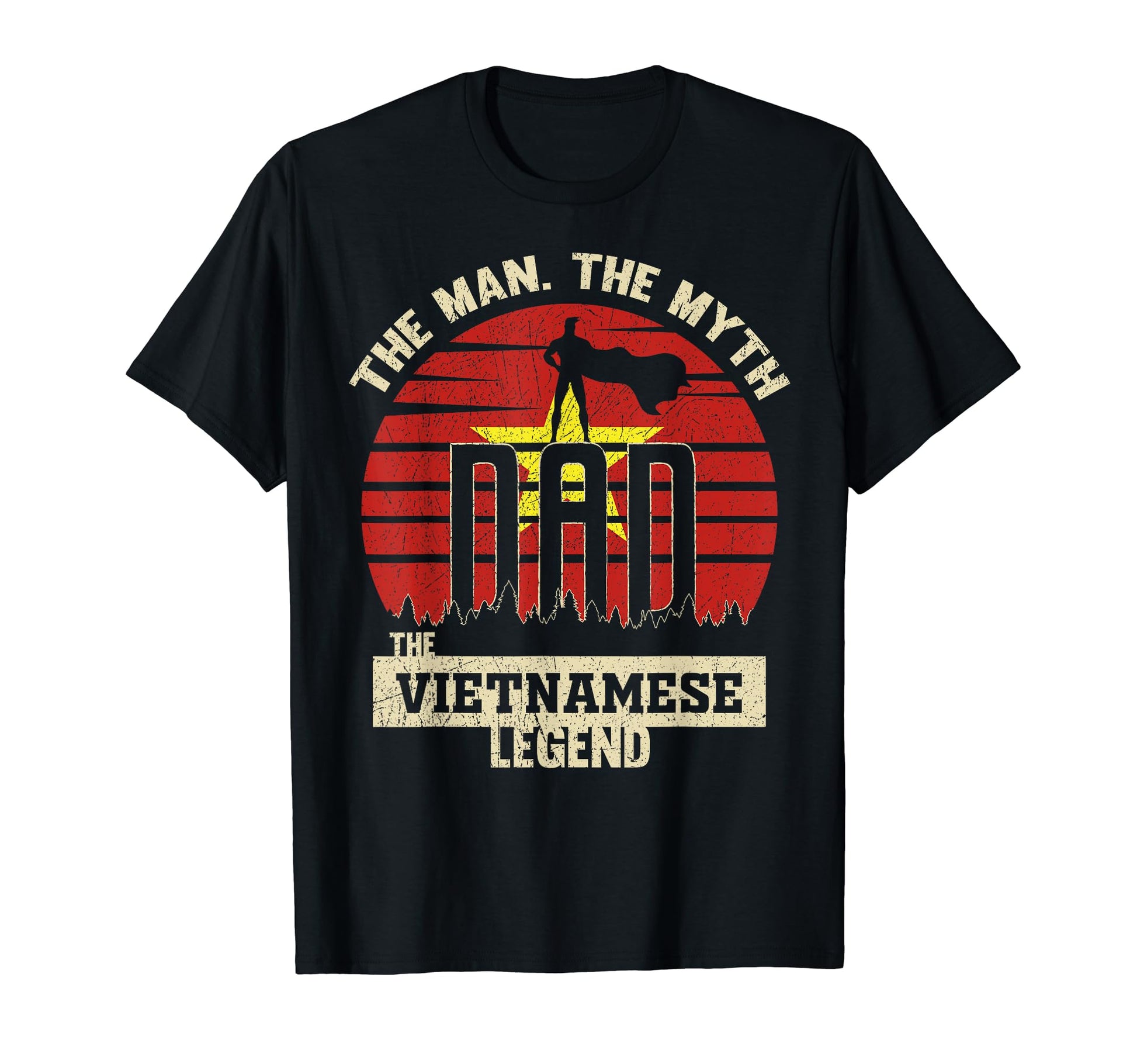 Myth Vietnamese Legend Dad T-Shirt - Casual Everyday Wear Men Women - T-Shirt, Sweatshirt, Hoodie