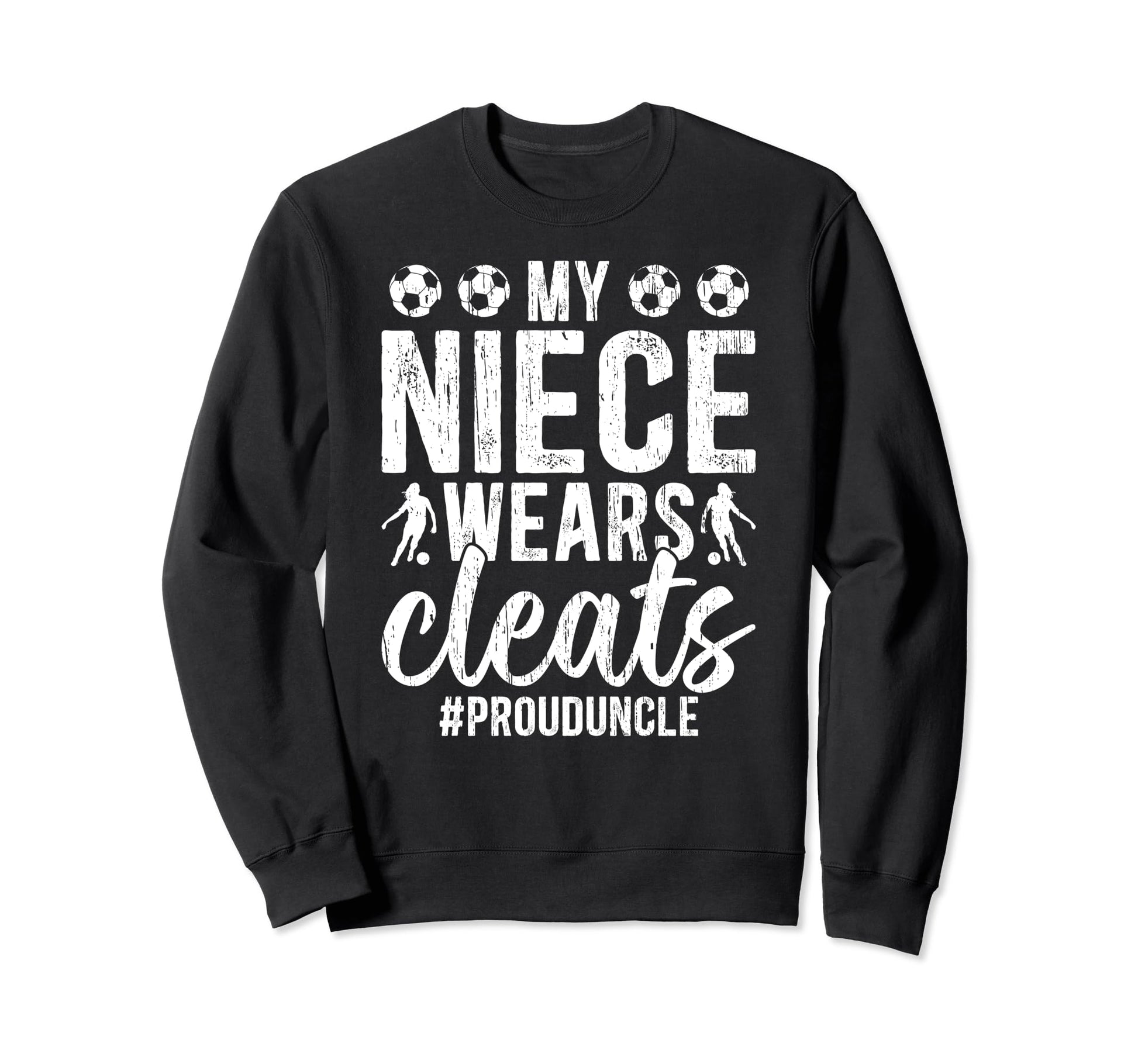 My Niece Wears Cleats Soccer Uncle Sweatshirt - Minimalist Print Unisex - T-Shirt, Sweatshirt, Hoodie