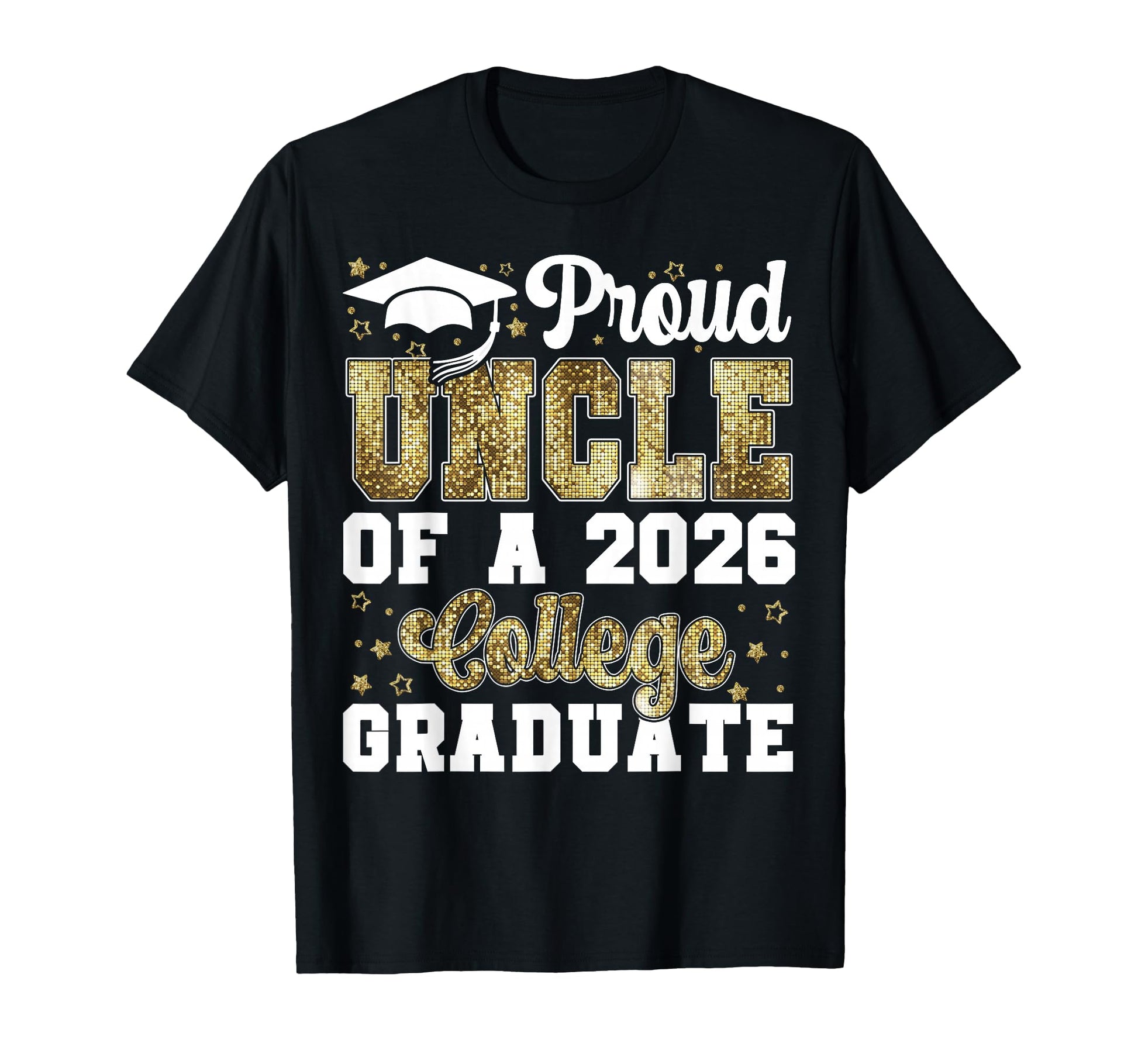 Proud Uncle 2026 College Graduate T-Shirt - Trendy Graphic Unisex - T-Shirt, Sweatshirt, Hoodie