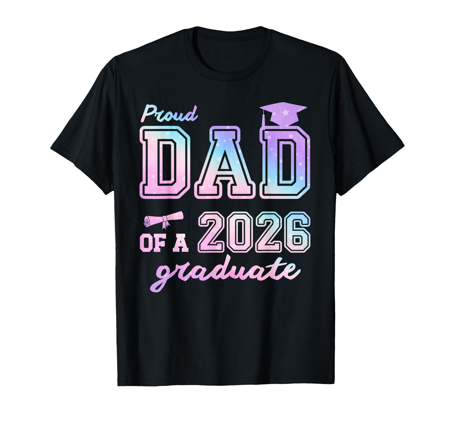 Proud Dad 2026 Graduate Senior 2026 T-Shirt - Graphic Print Men Women - T-Shirt, Sweatshirt, Hoodie