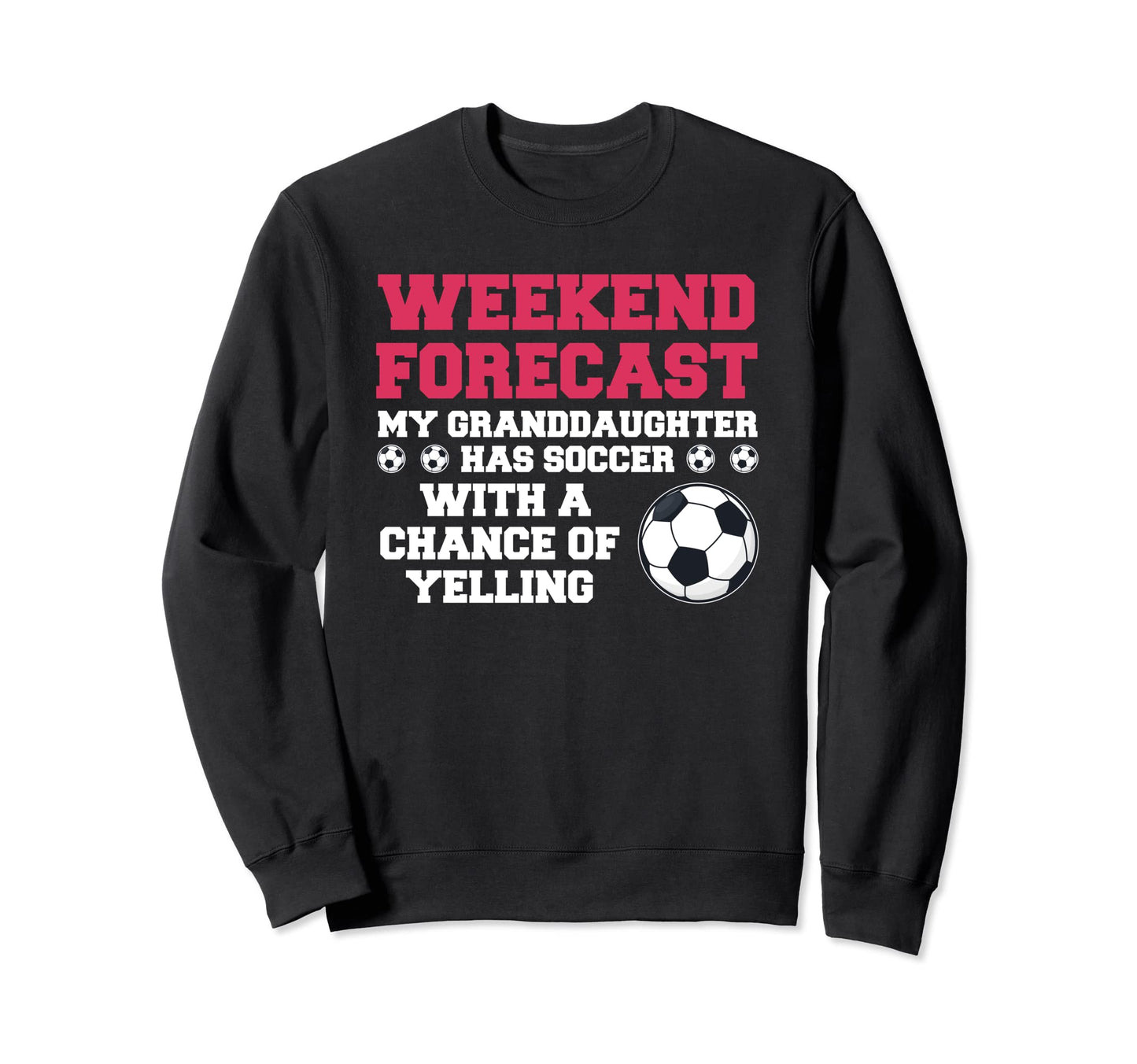 My Granddaughter Has Soccer Soccer Sweatshirt - Aesthetic Graphic Unisex - T-Shirt, Sweatshirt, Hoodie