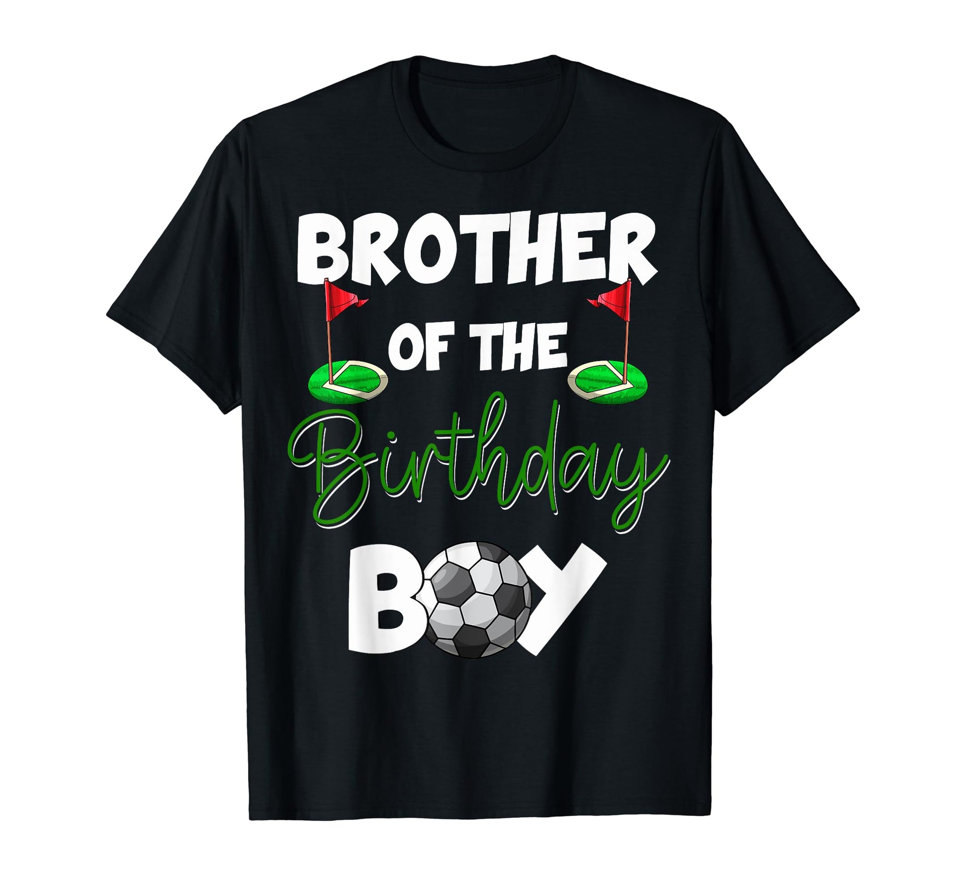 Brother Birthday Soccer Birthday T-Shirt - Casual Everyday Wear for Adults - T-Shirt, Sweatshirt, Hoodie