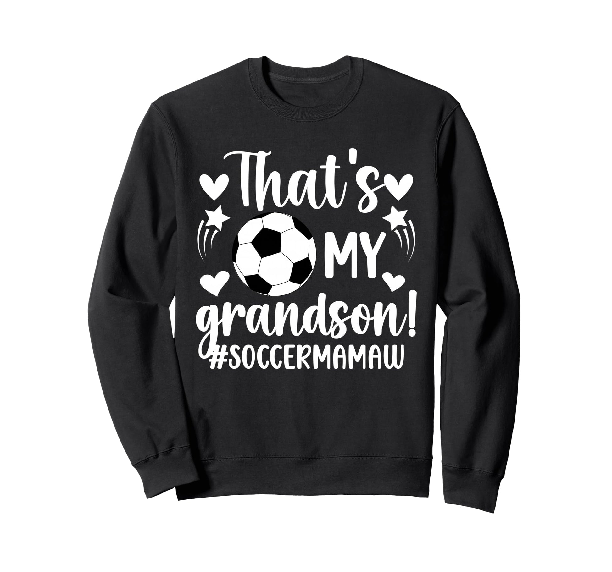 Thats My Grandson Soccer Mamaw Sweatshirt - Streetwear Style for Adults - T-Shirt, Sweatshirt, Hoodie