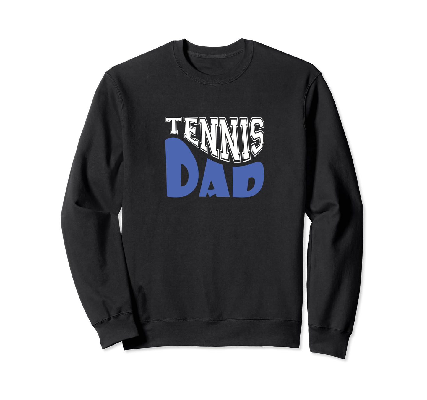 Tennis Dad Sweatshirt - Streetwear Style for Adults - T-Shirt, Sweatshirt, Hoodie