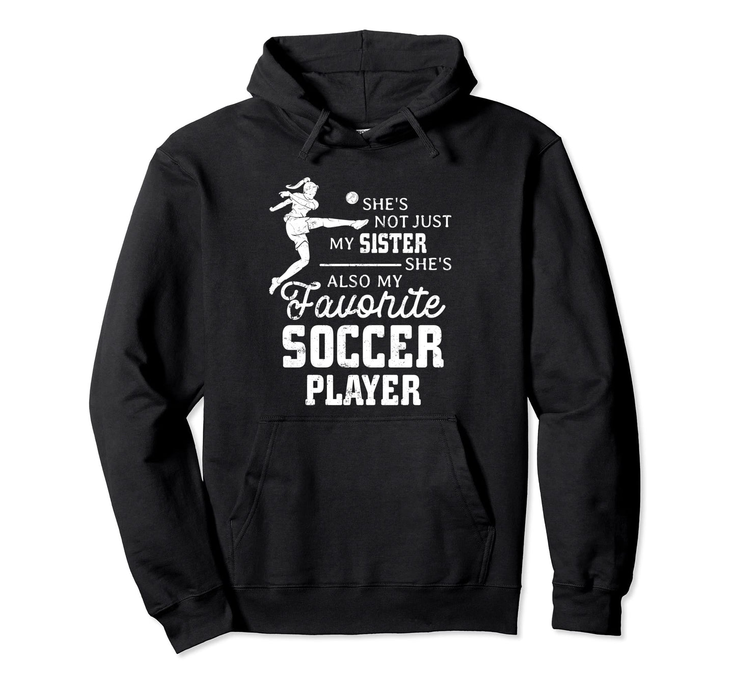 Favorite Soccer Player Sister Family Hoodie - Minimalist Print Men Women - T-Shirt, Sweatshirt, Hoodie