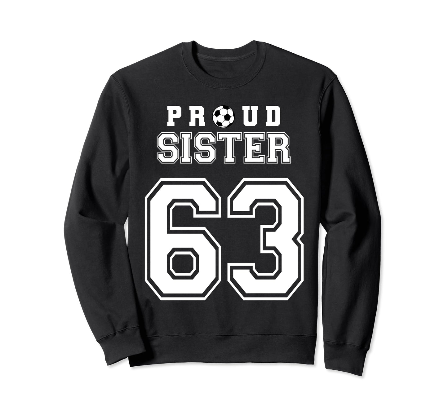 Number 63 Custom Proud Soccer Sweatshirt - Novelty Apparel for Adults - T-Shirt, Sweatshirt, Hoodie