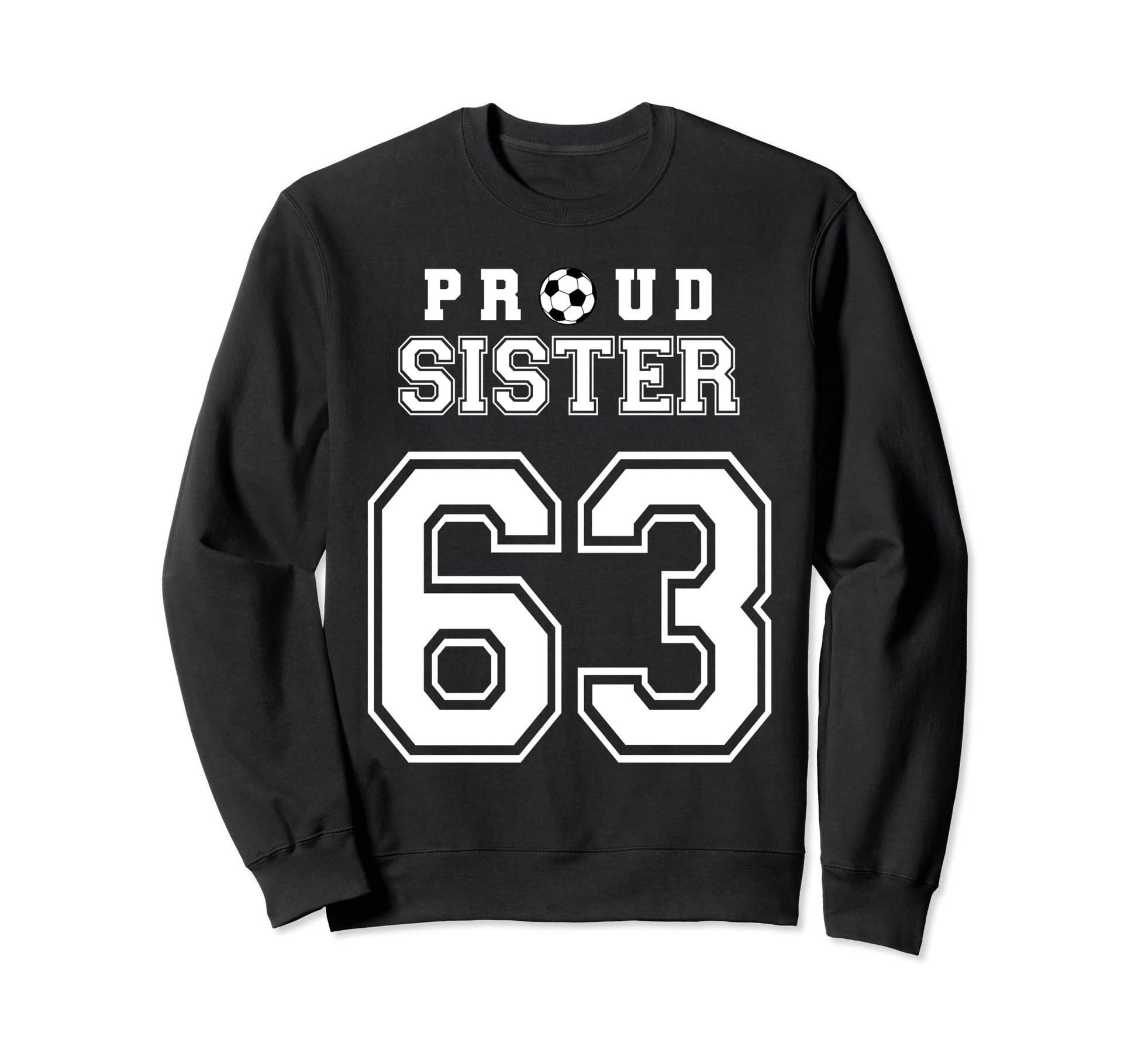 Number 63 Custom Proud Soccer Sweatshirt - Novelty Apparel for Adults - T-Shirt, Sweatshirt, Hoodie
