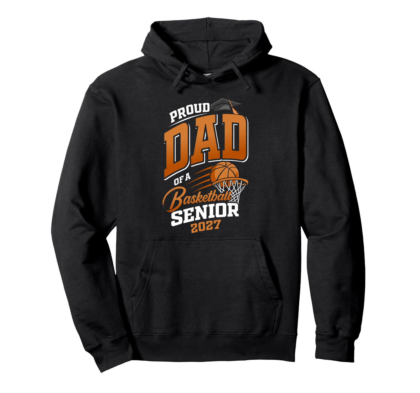 Proud Dad Basketball Senior Class 2027 Hoodie - Fun Novelty Design Unisex - T-Shirt, Sweatshirt, Hoodie