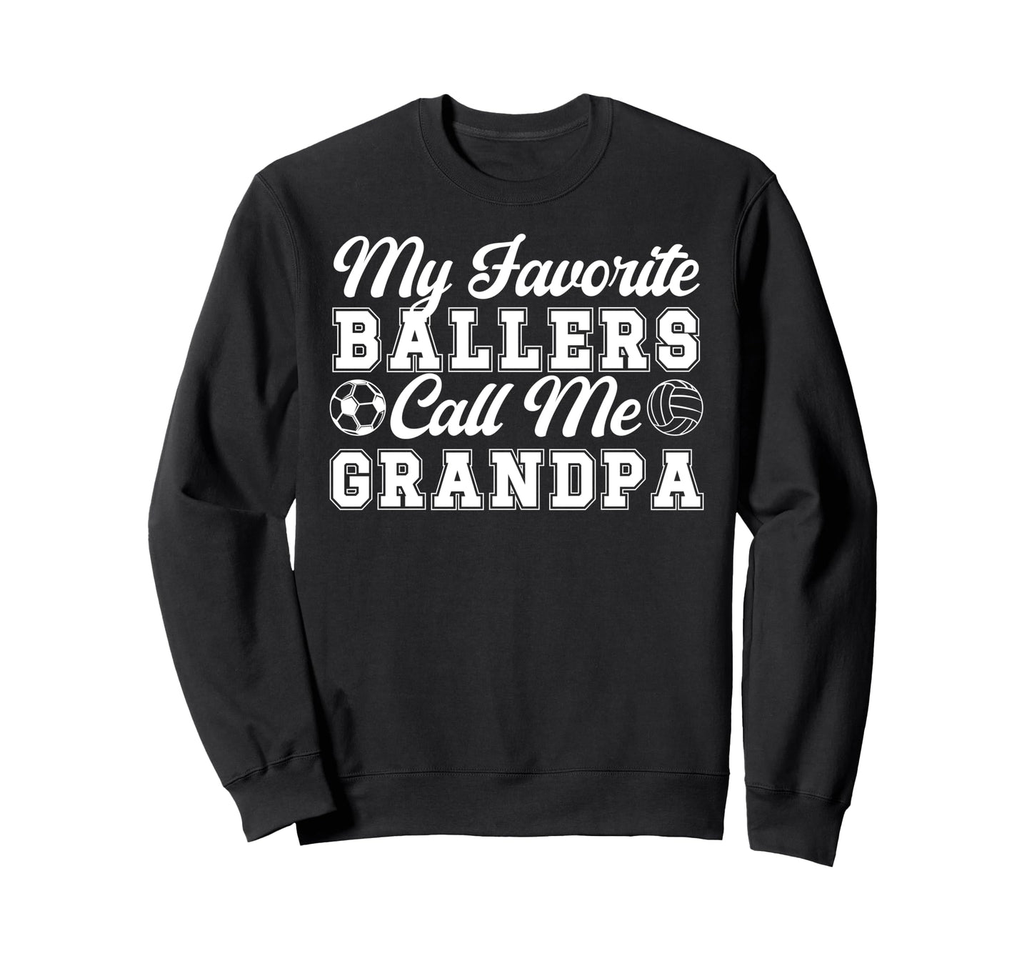 Favorite Ballers Call Me Grandpa Soccer Sweatshirt - Trendy Graphic Unisex - T-Shirt, Sweatshirt, Hoodie