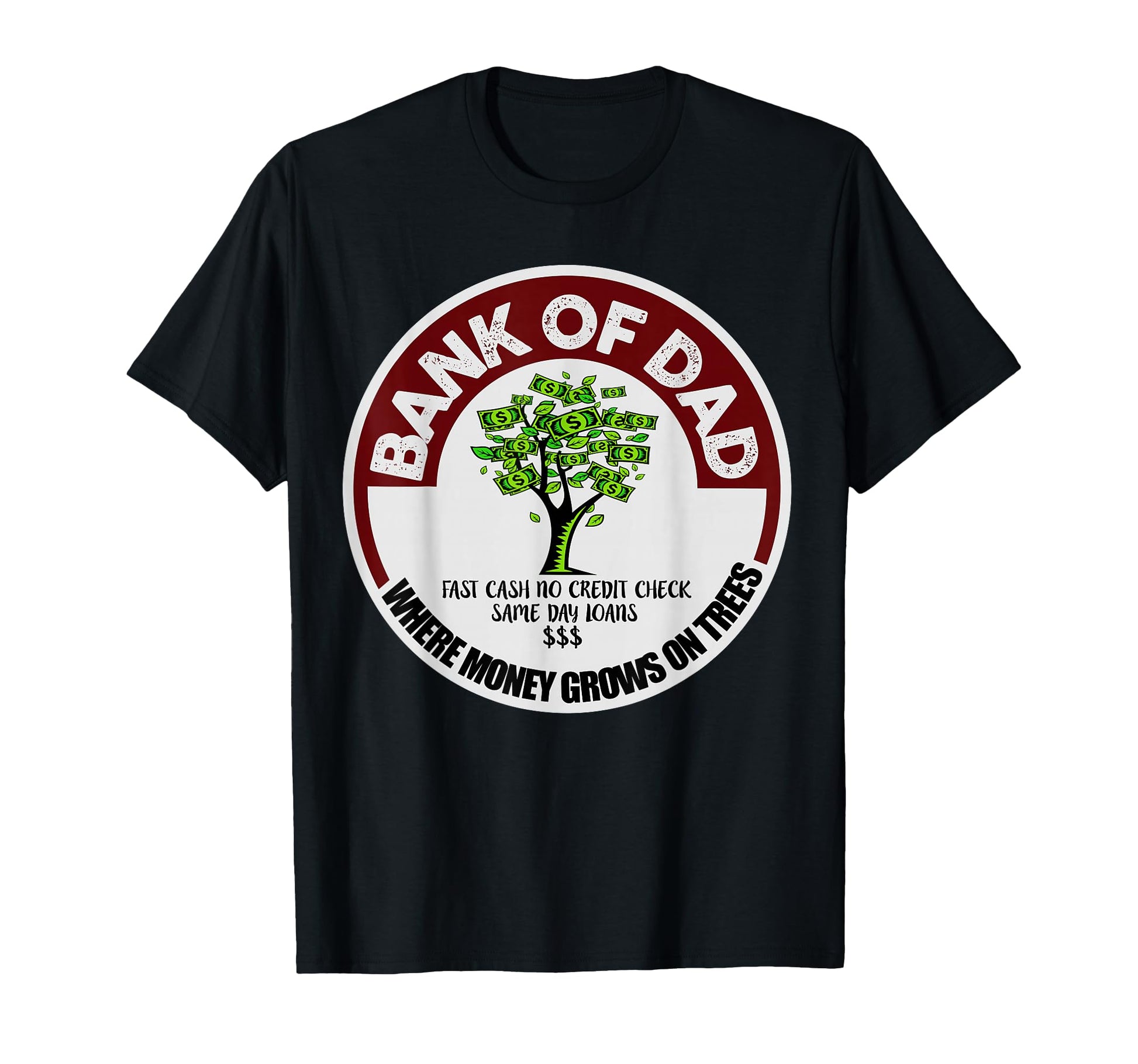Dad Father Bank Fast Cash No T-Shirt - Fun Novelty Design for Adults - T-Shirt, Sweatshirt, Hoodie