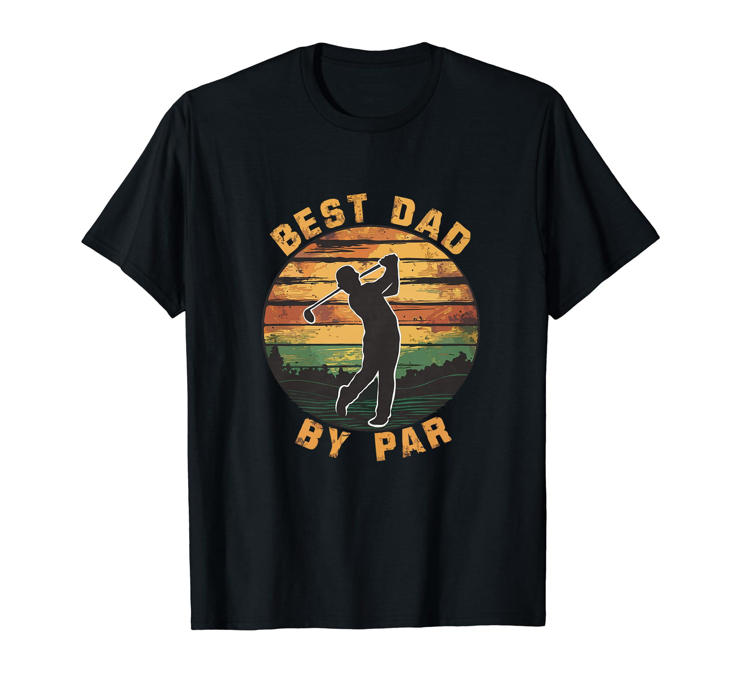Best Dad Par Fathers Day Golf Lover T-Shirt - Streetwear Style Men Women - T-Shirt, Sweatshirt, Hoodie