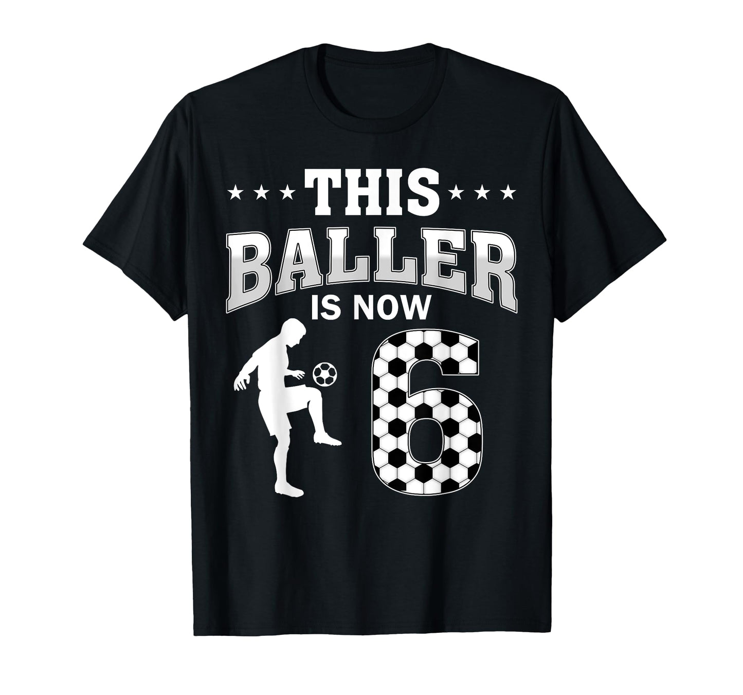 This Baller Is Now 6 Soccer 6Th T-Shirt - Novelty Apparel Men Women - T-Shirt, Sweatshirt, Hoodie