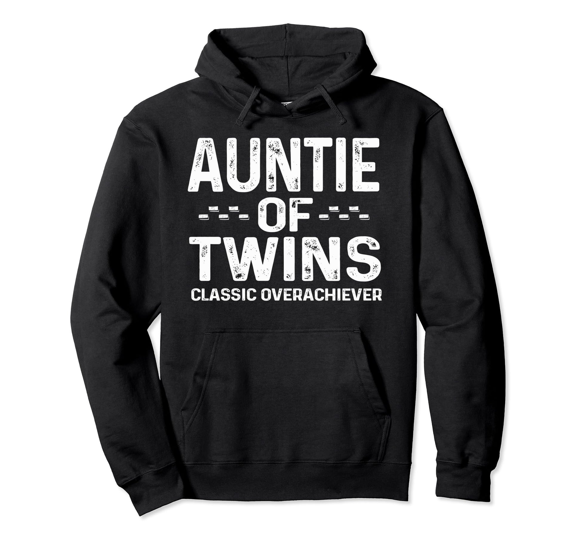 Auntie Twins Overachiever Twins Dad Funny Hoodie - Graphic Print Men Women - T-Shirt, Sweatshirt, Hoodie