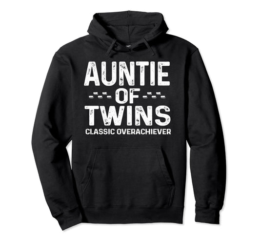 Auntie Twins Overachiever Twins Dad Funny Hoodie - Graphic Print Men Women - T-Shirt, Sweatshirt, Hoodie