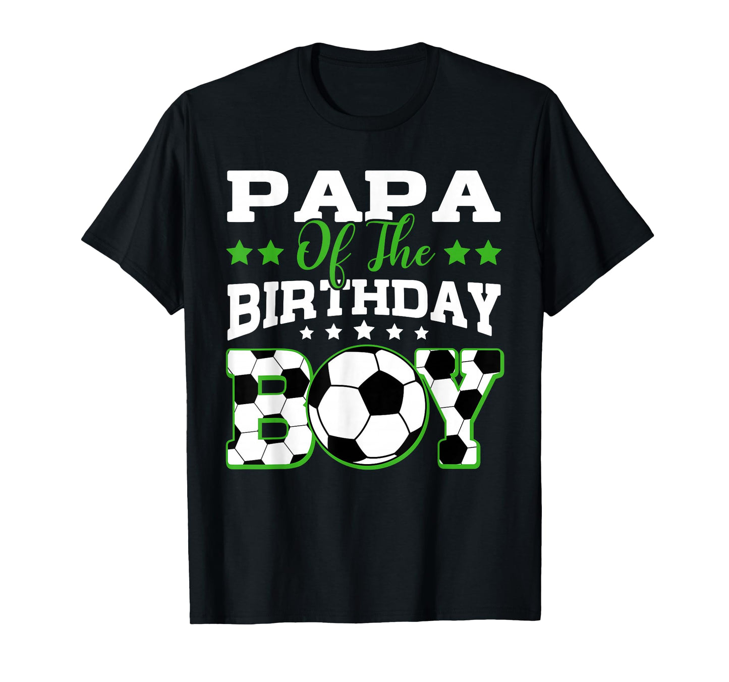 Papa Birthday Soccer Family Matching T-Shirt - Fun Novelty Design Unisex - T-Shirt, Sweatshirt, Hoodie