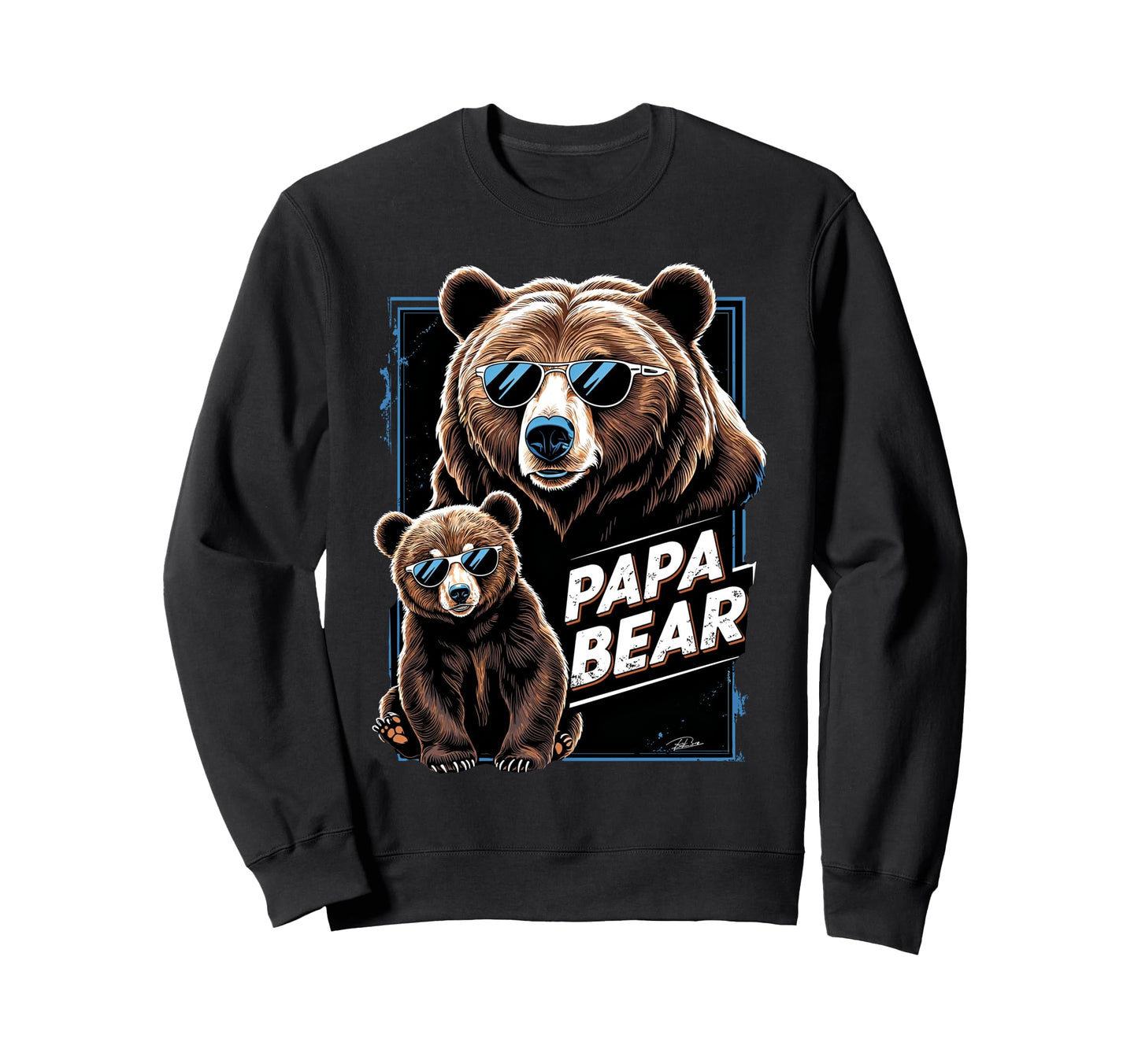 Papa Bear Husband Father Family Sweatshirt - Graphic Print Men Women - T-Shirt, Sweatshirt, Hoodie