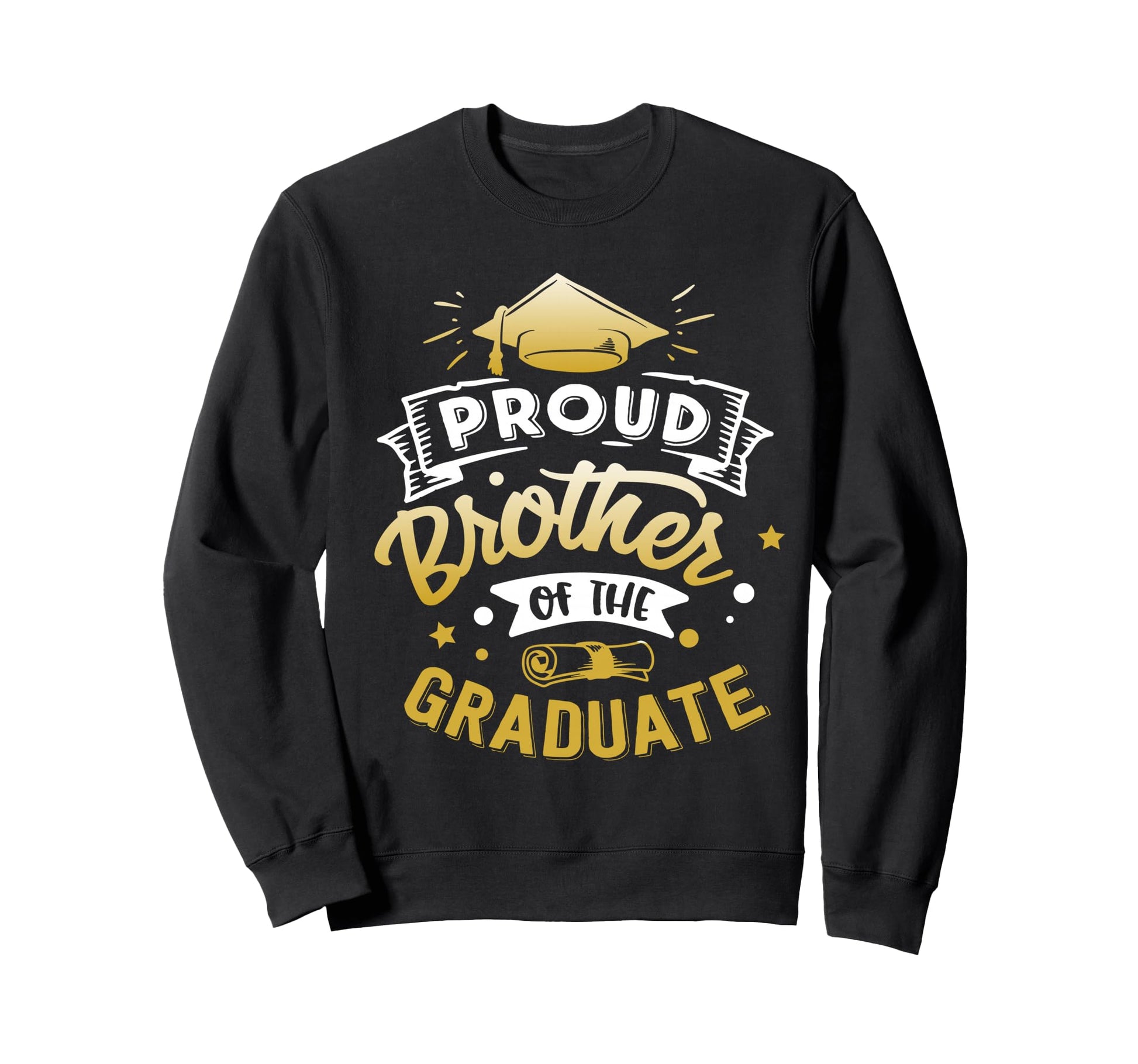 Proud Brother Graduate Senior Sweatshirt - Fun Novelty Design for Adults - T-Shirt, Sweatshirt, Hoodie