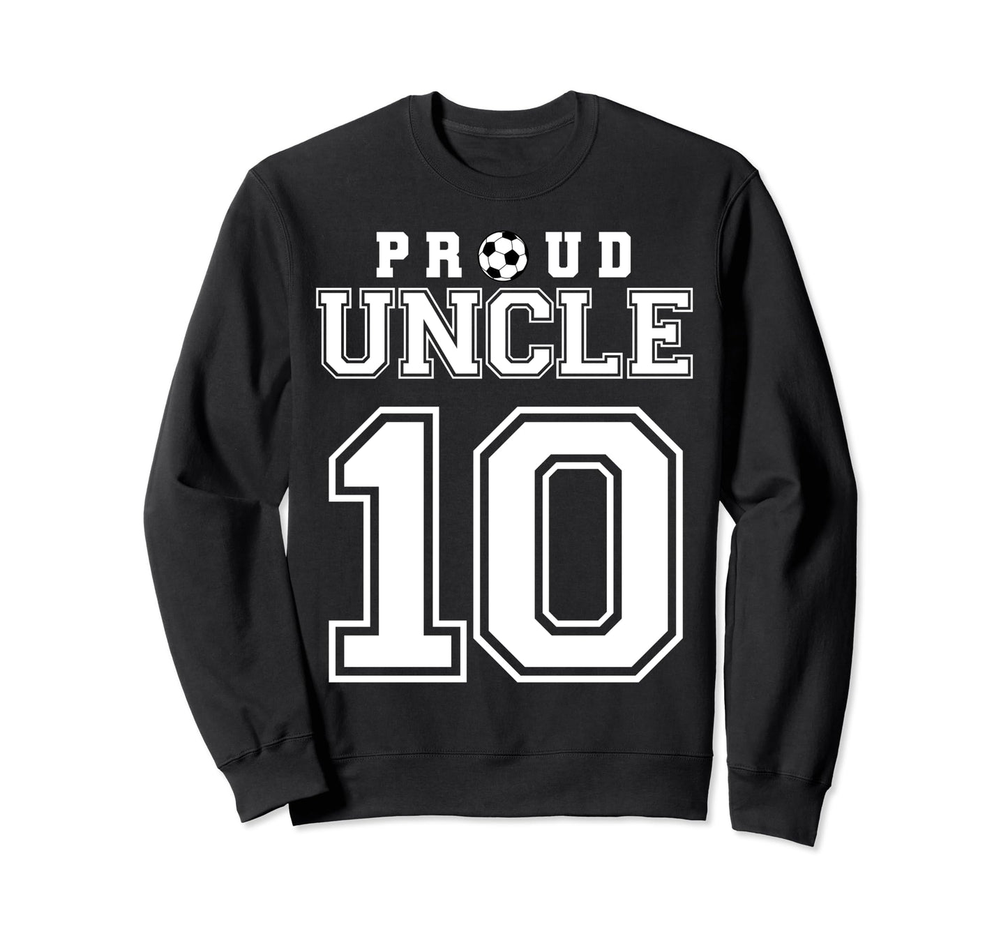 Number 10 Custom Proud Soccer Sweatshirt - Novelty Apparel Men Women - T-Shirt, Sweatshirt, Hoodie