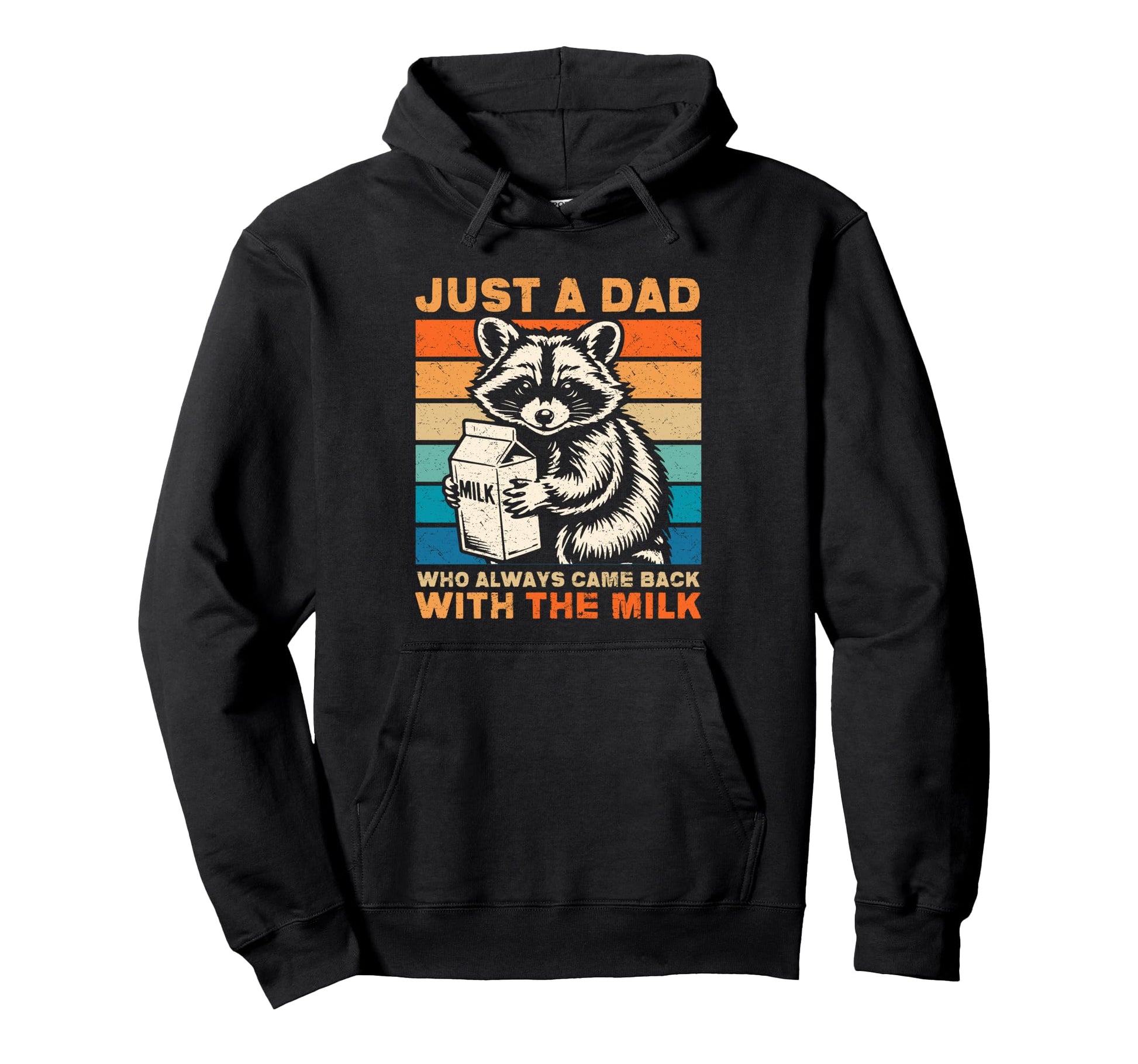 Racoon Just Dad Who Always Came Back Hoodie - Unique Graphic for Adults - T-Shirt, Sweatshirt, Hoodie
