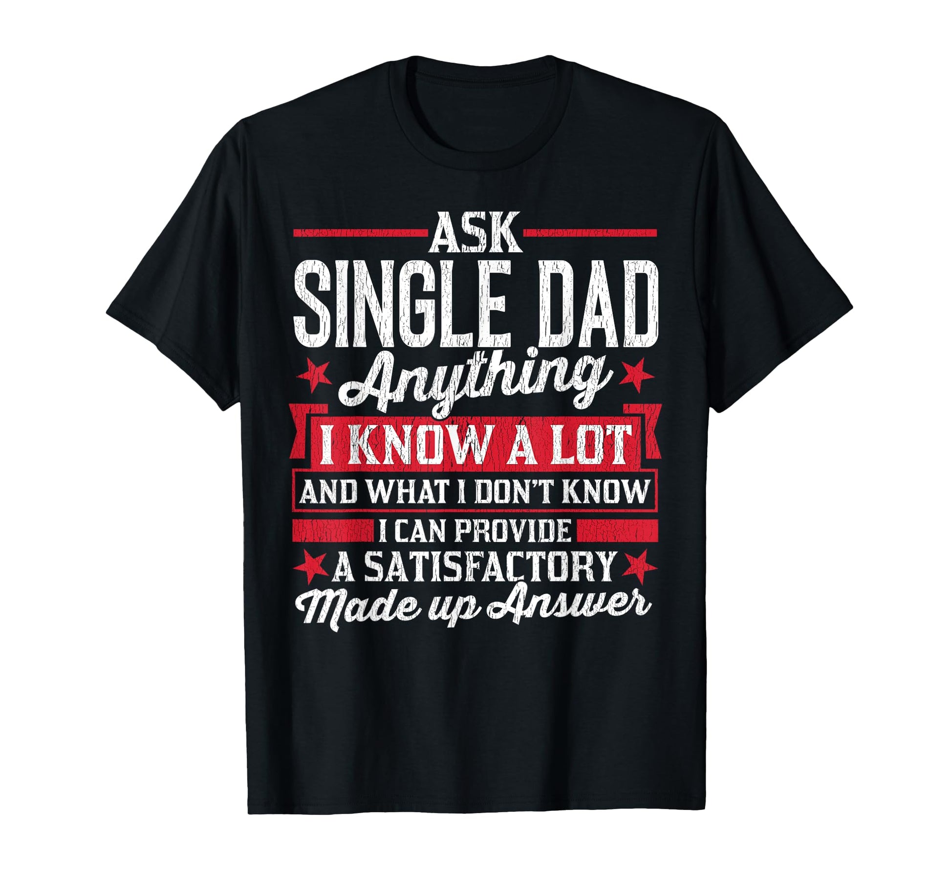 Ask Single Dad Anything Funny Single Dad T-Shirt - Minimalist Print Unisex - T-Shirt, Sweatshirt, Hoodie