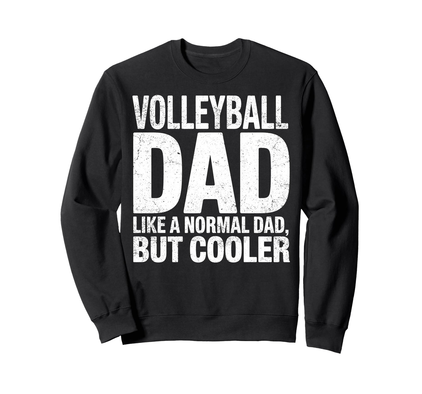 Volleyball Father Like Normal Dad Sweatshirt - Trendy Graphic Men Women - T-Shirt, Sweatshirt, Hoodie