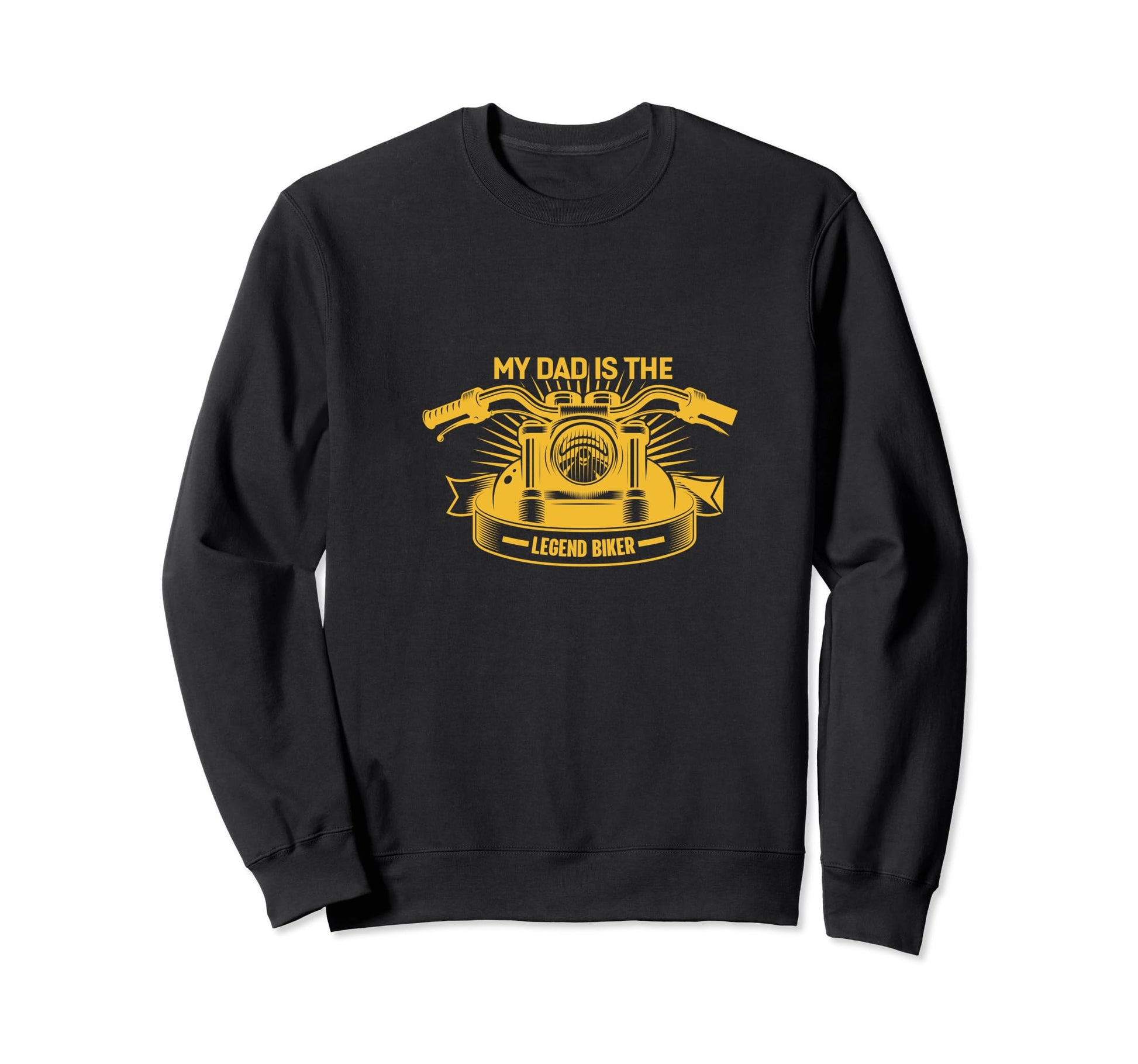 My Dad Is Legend Biker Motorcycle Sweatshirt - Novelty Apparel Unisex - T-Shirt, Sweatshirt, Hoodie