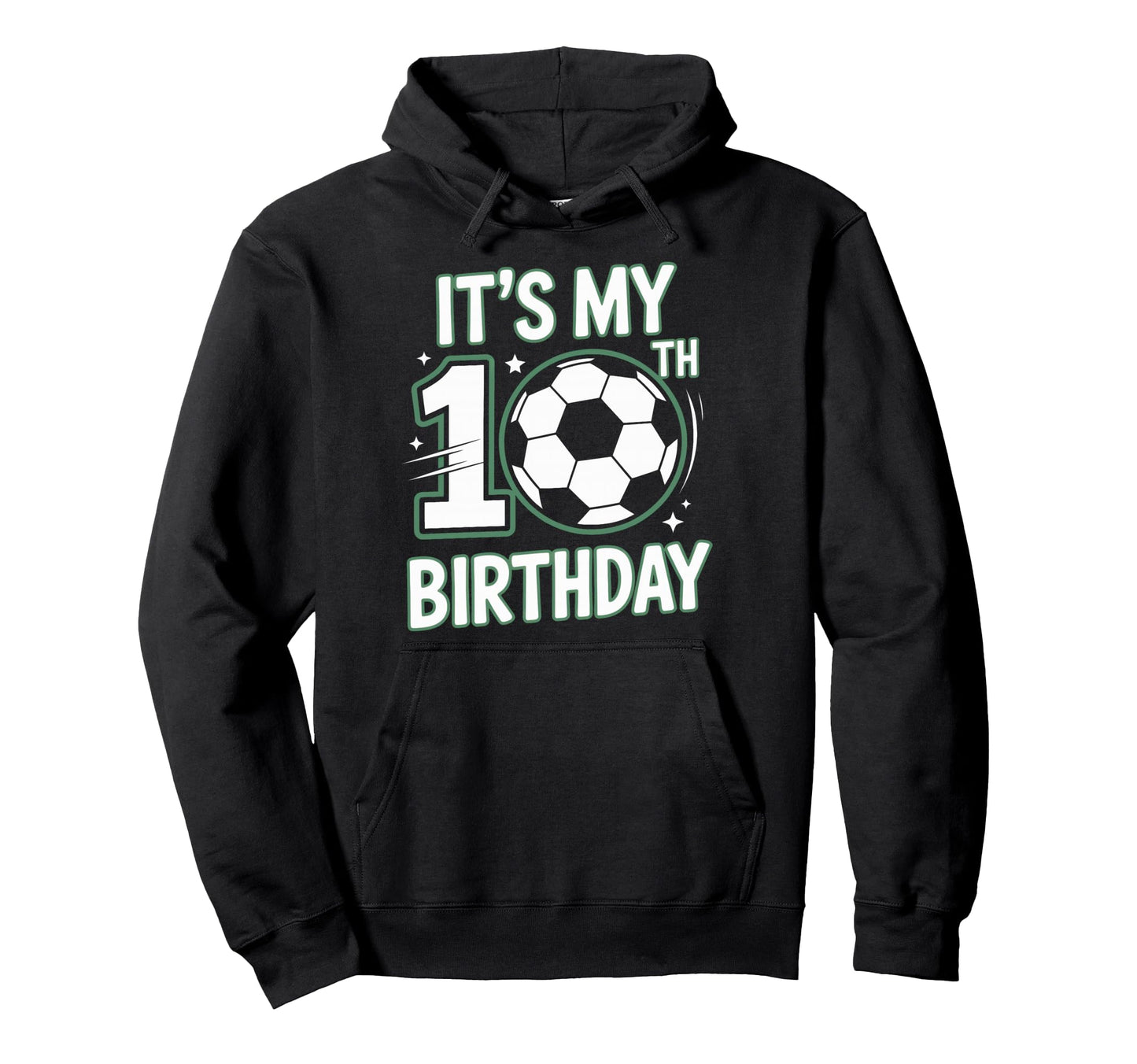 Born To Play Soccer Its My 10Th Hoodie - Streetwear Style for Adults - T-Shirt, Sweatshirt, Hoodie