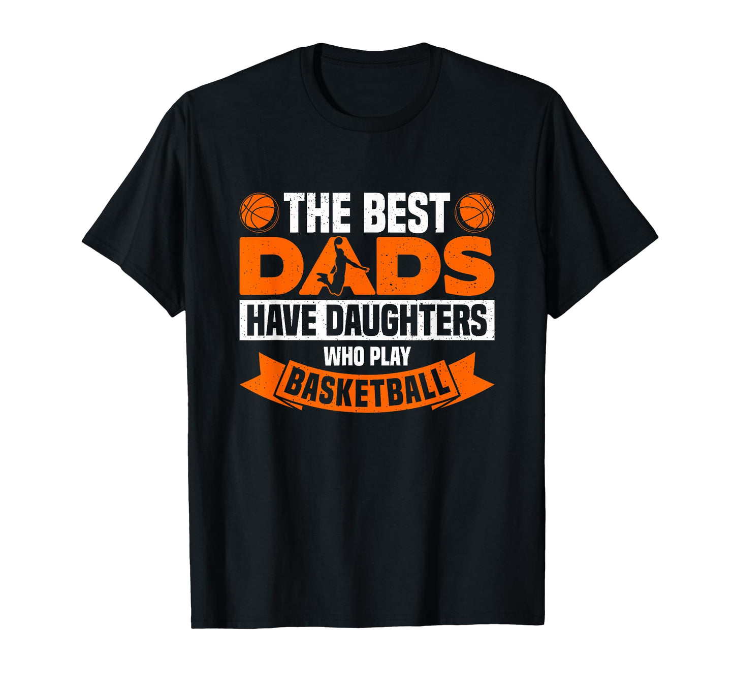 Best Dads Have Two Daughters Who T-Shirt - Casual Everyday Wear Unisex - T-Shirt, Sweatshirt, Hoodie