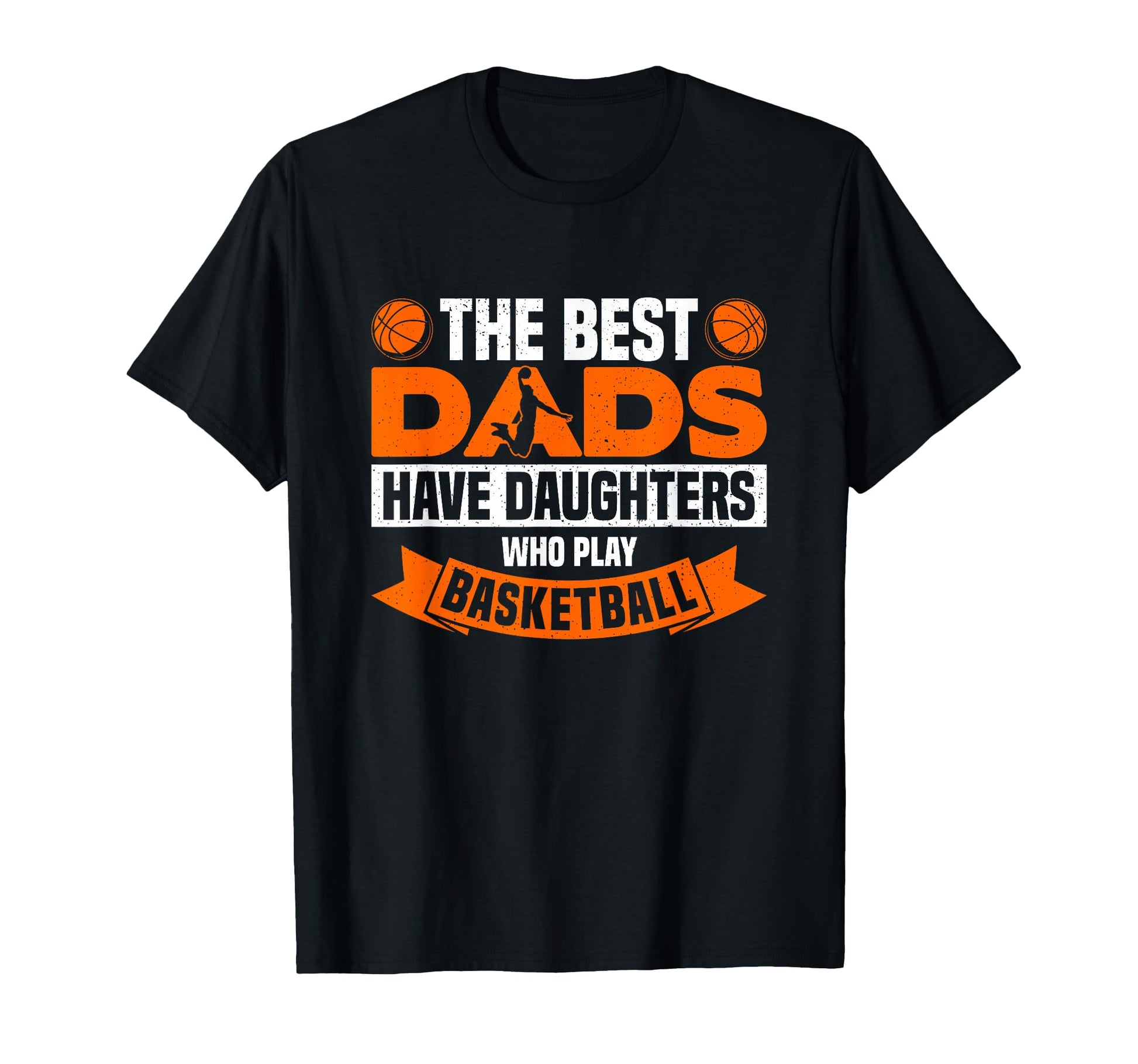 Best Dads Have Two Daughters Who T-Shirt - Casual Everyday Wear Unisex - T-Shirt, Sweatshirt, Hoodie