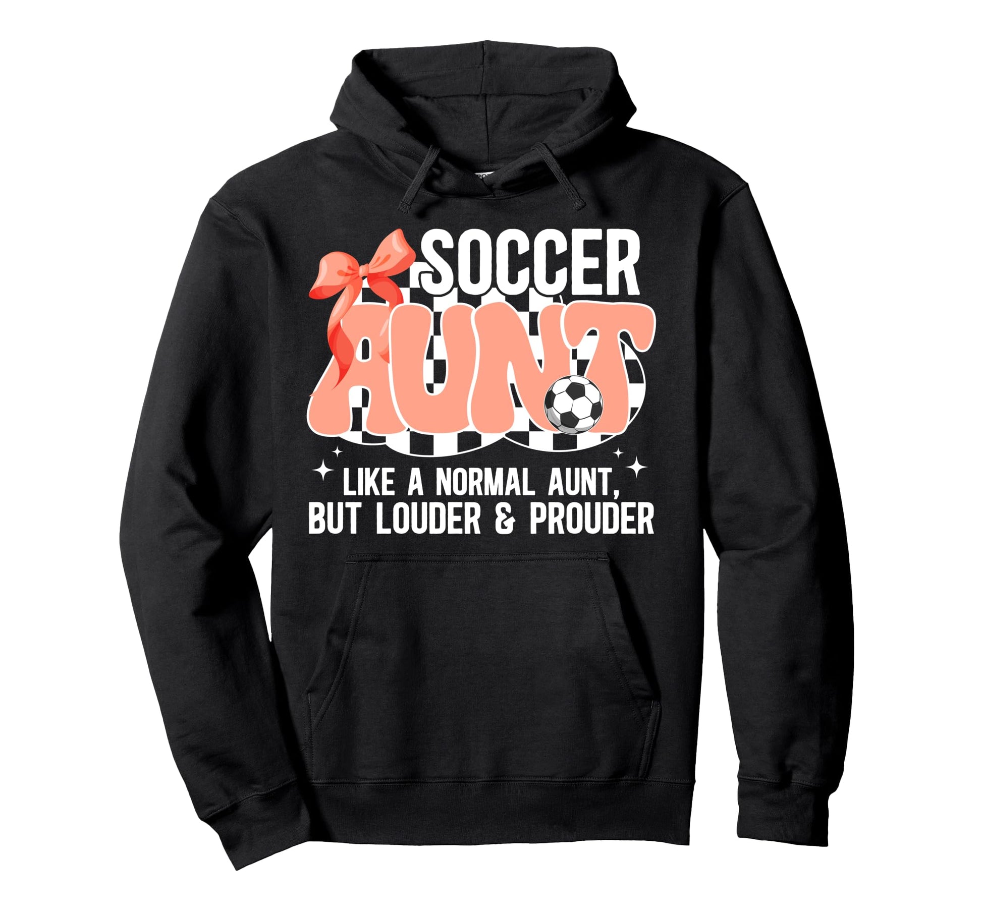 Soccer Aunt Louder Prouder Soccer Hoodie - Minimalist Print for Adults - T-Shirt, Sweatshirt, Hoodie