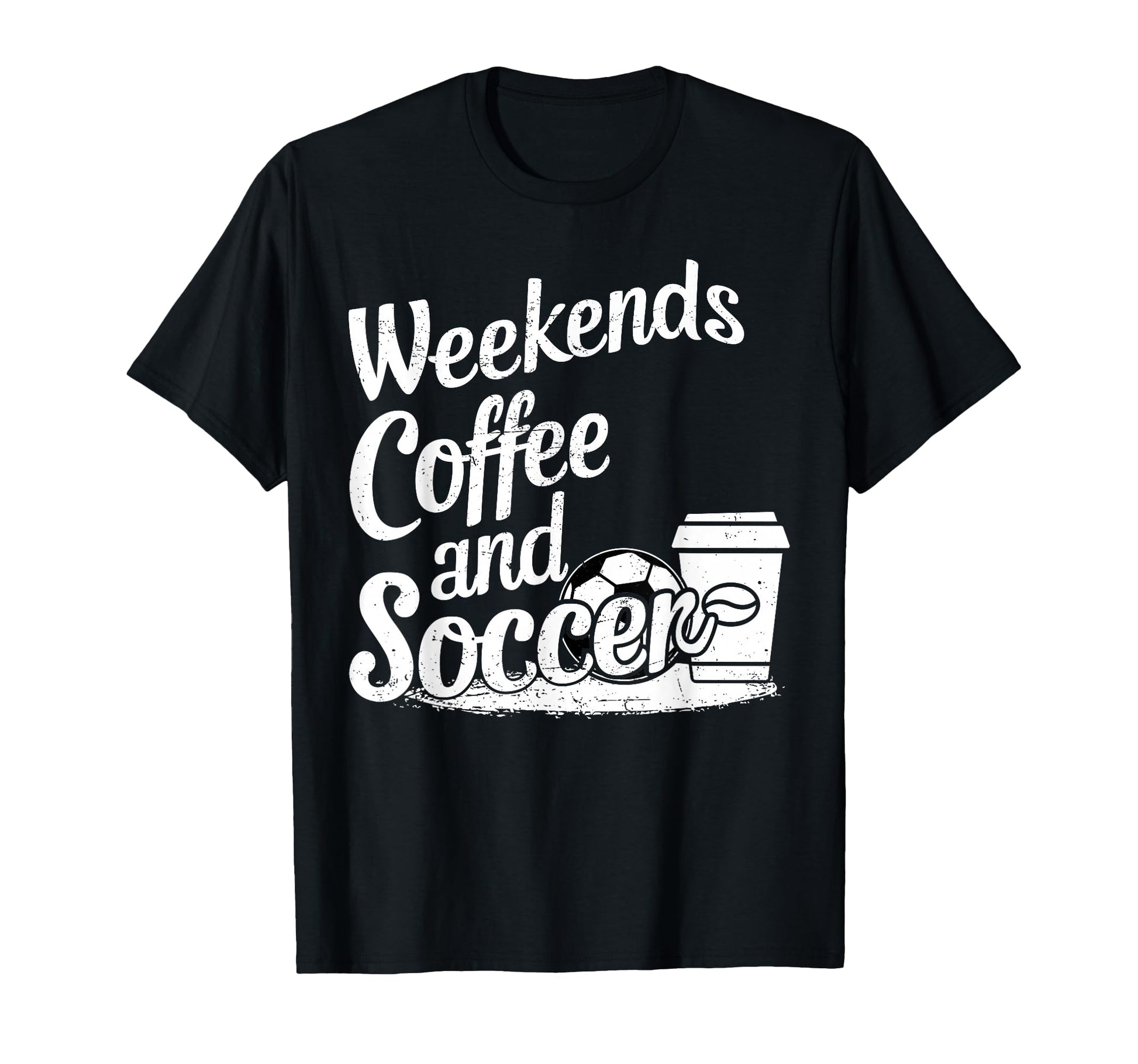 Weekends Coffee And Soccer Fun Soccer T-Shirt - Minimalist Print Unisex - T-Shirt, Sweatshirt, Hoodie