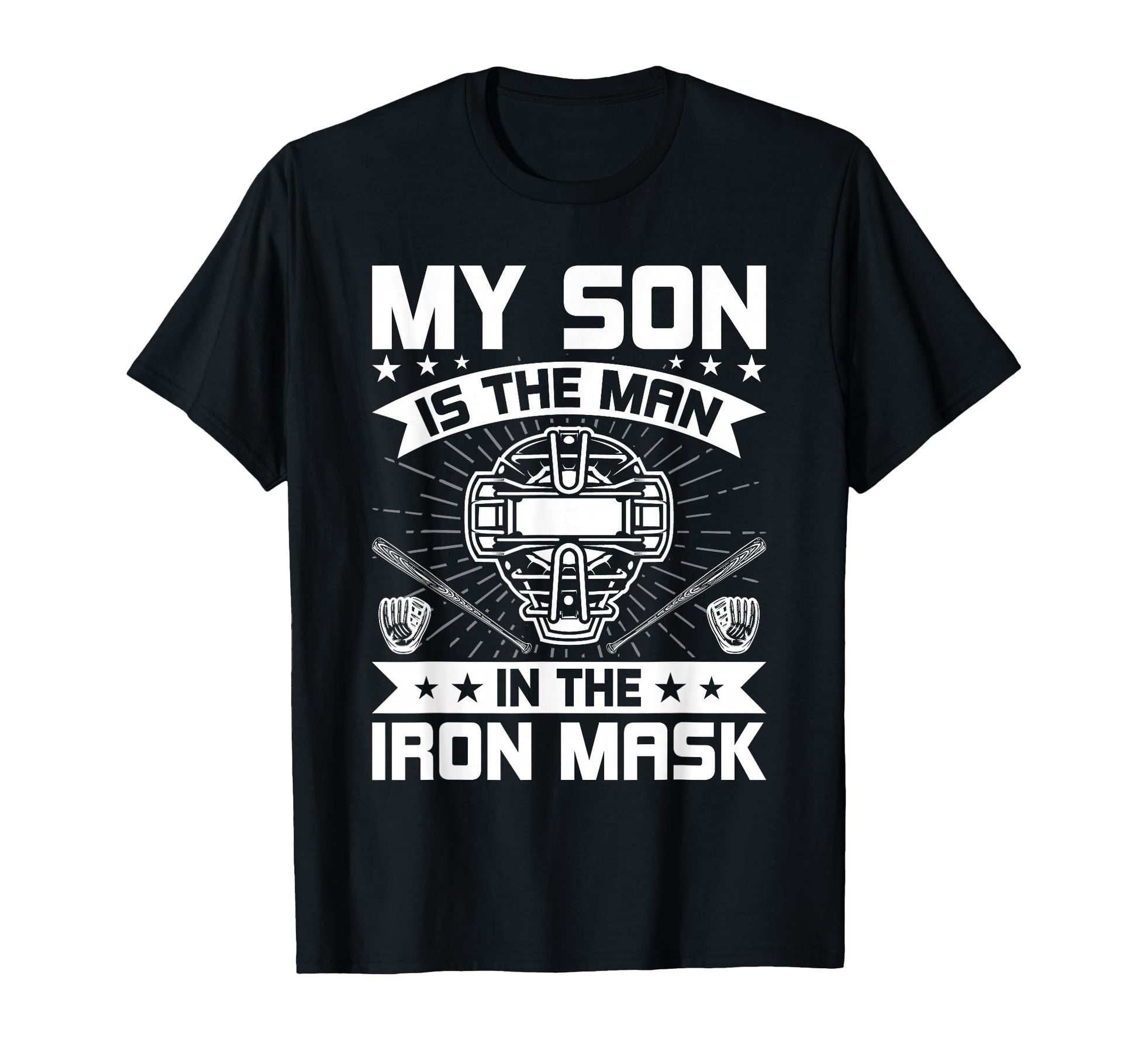 My Son Is Iron Mask Baseball Catcher Dad T-Shirt - Minimalist Print Unisex - T-Shirt, Sweatshirt, Hoodie