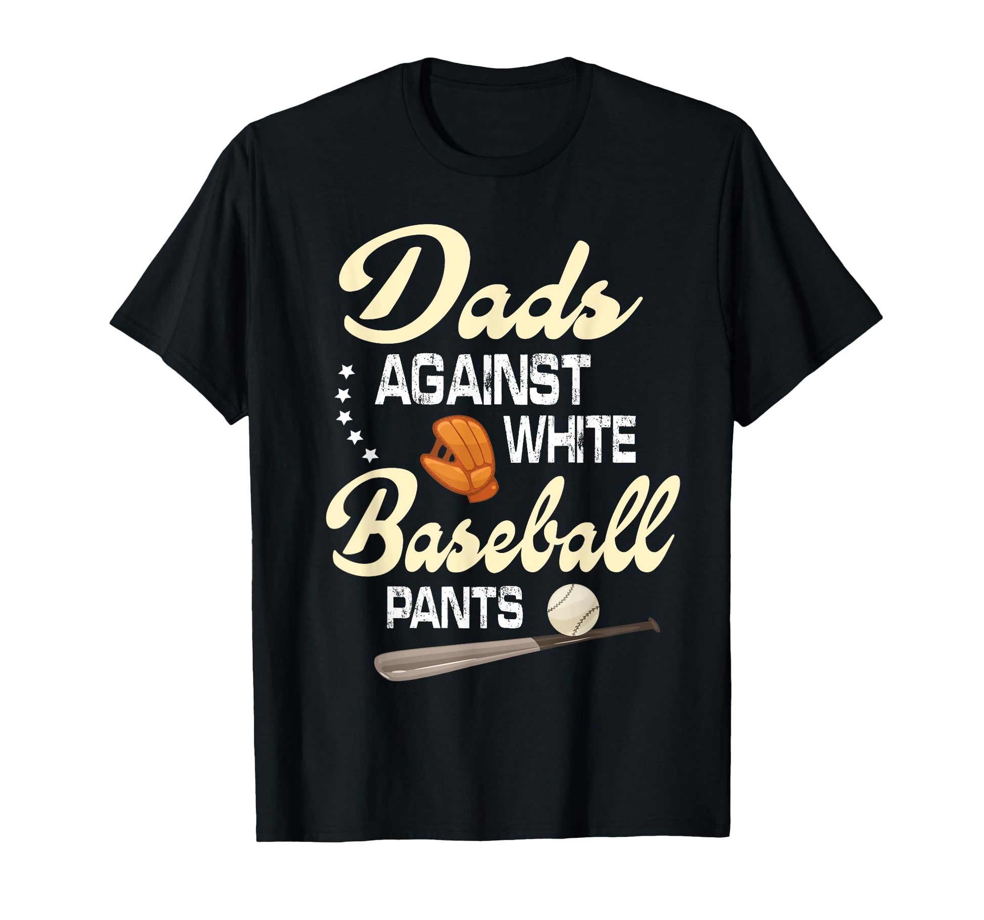 Dads Against White Baseball Pants Player T-Shirt - Minimalist Print Unisex - T-Shirt, Sweatshirt, Hoodie