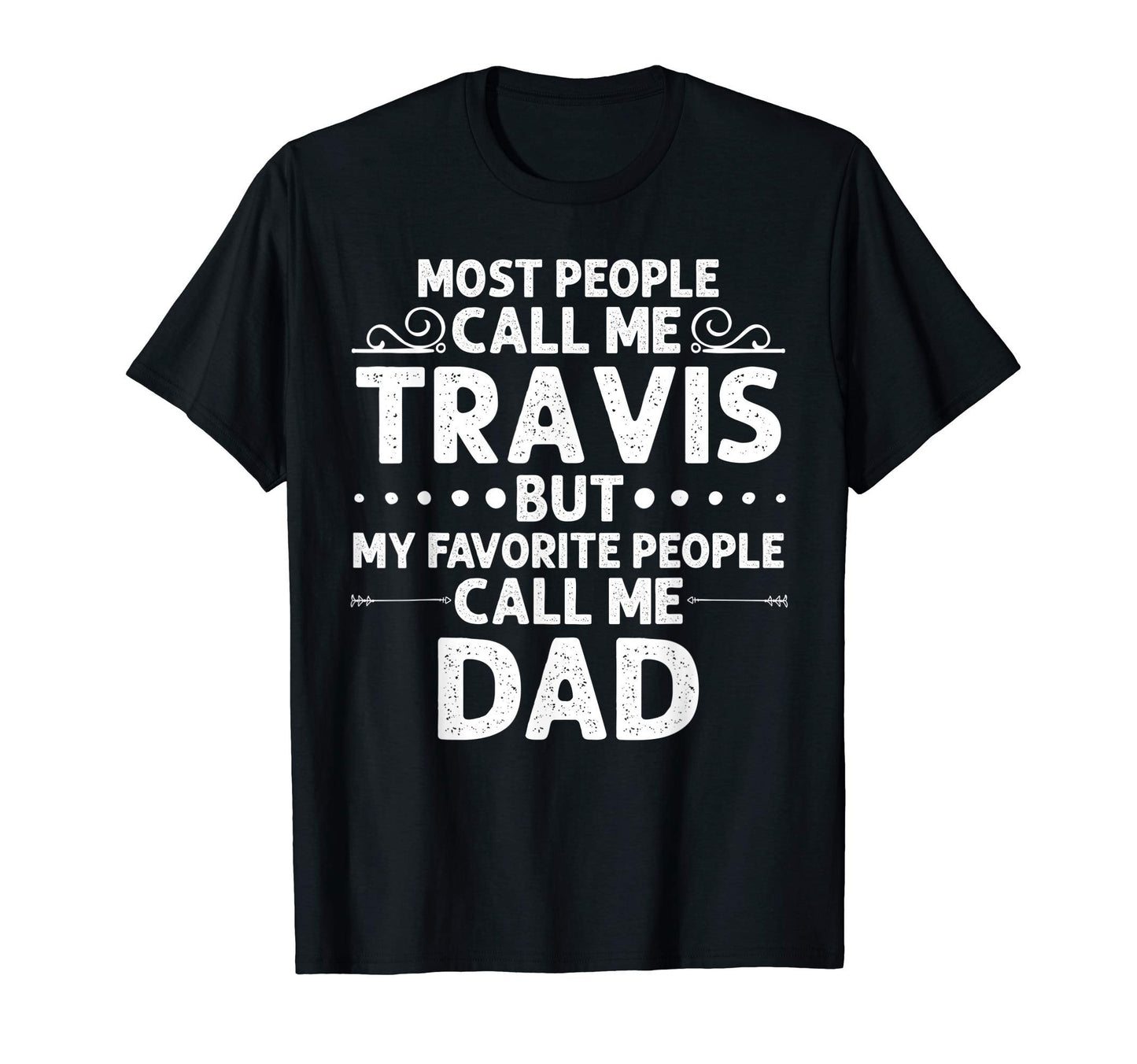 Travis Gift Name Funny Fathers Day T-Shirt - Trendy Graphic Men Women - T-Shirt, Sweatshirt, Hoodie
