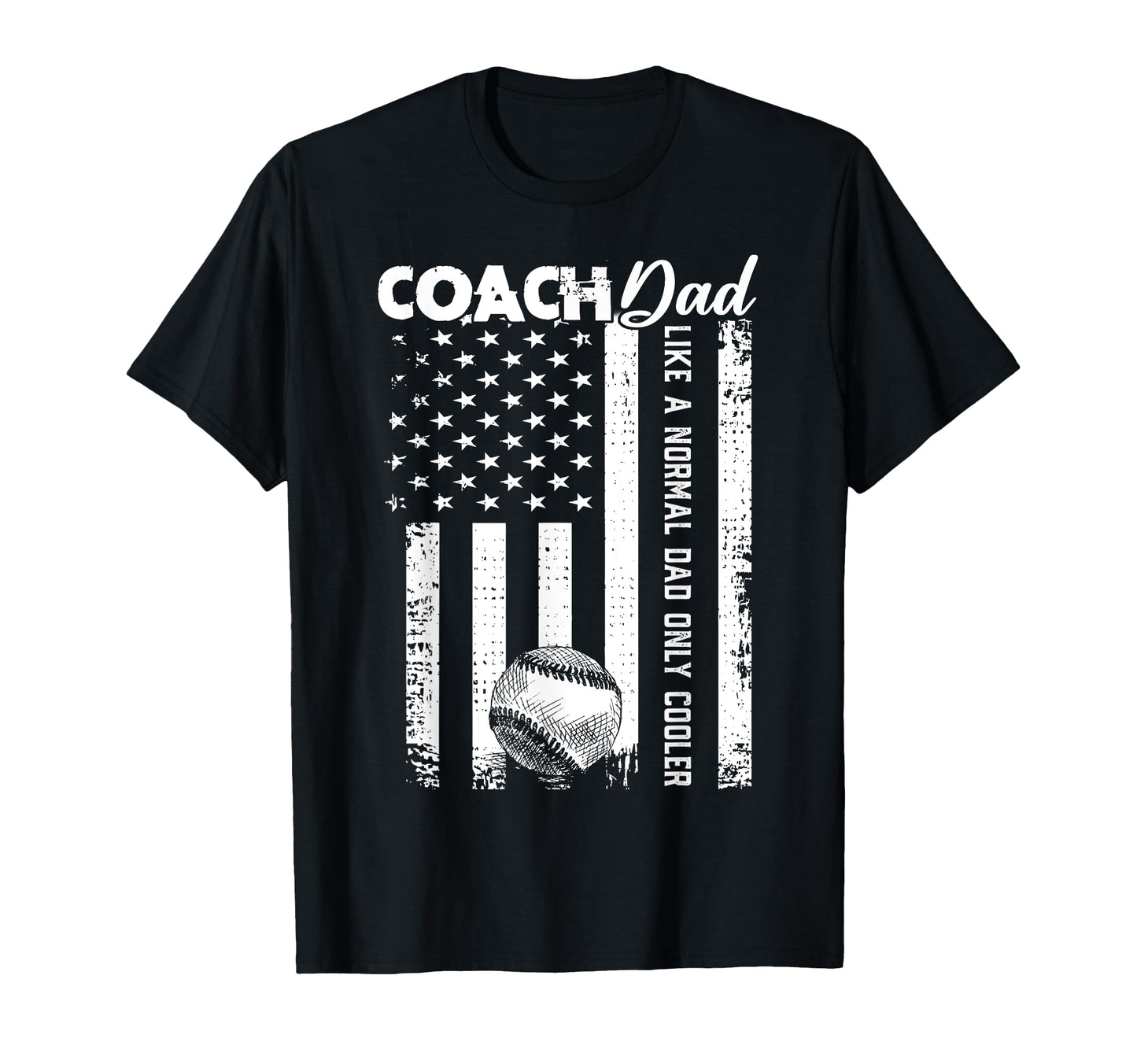 Baseball Coach Dad Like Normal Dad Only T-Shirt - Novelty Apparel Unisex - T-Shirt, Sweatshirt, Hoodie