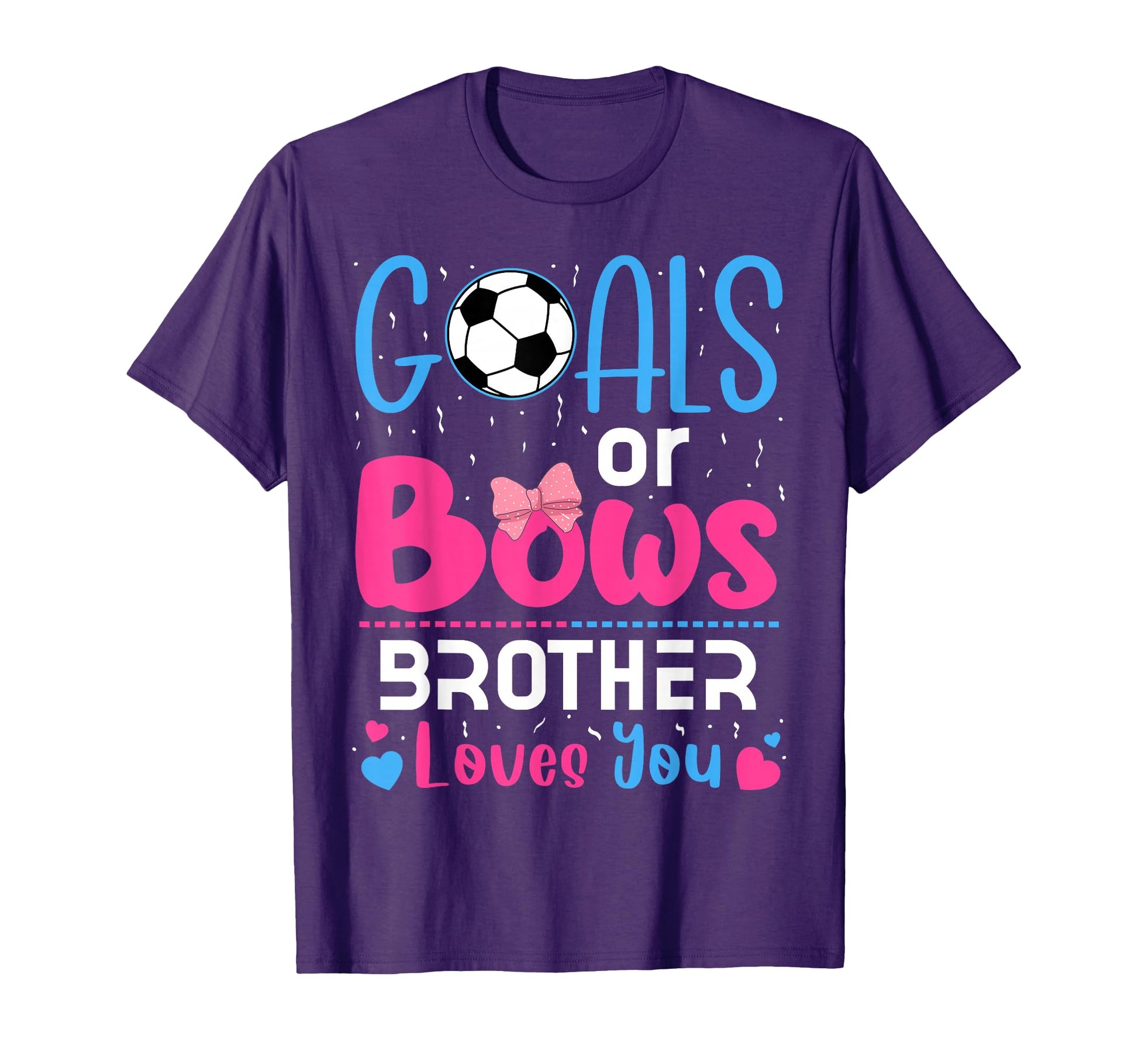 Goals Or Bows Brother Gender Reveal Lover T-Shirt - Novelty Apparel Unisex - T-Shirt, Sweatshirt, Hoodie