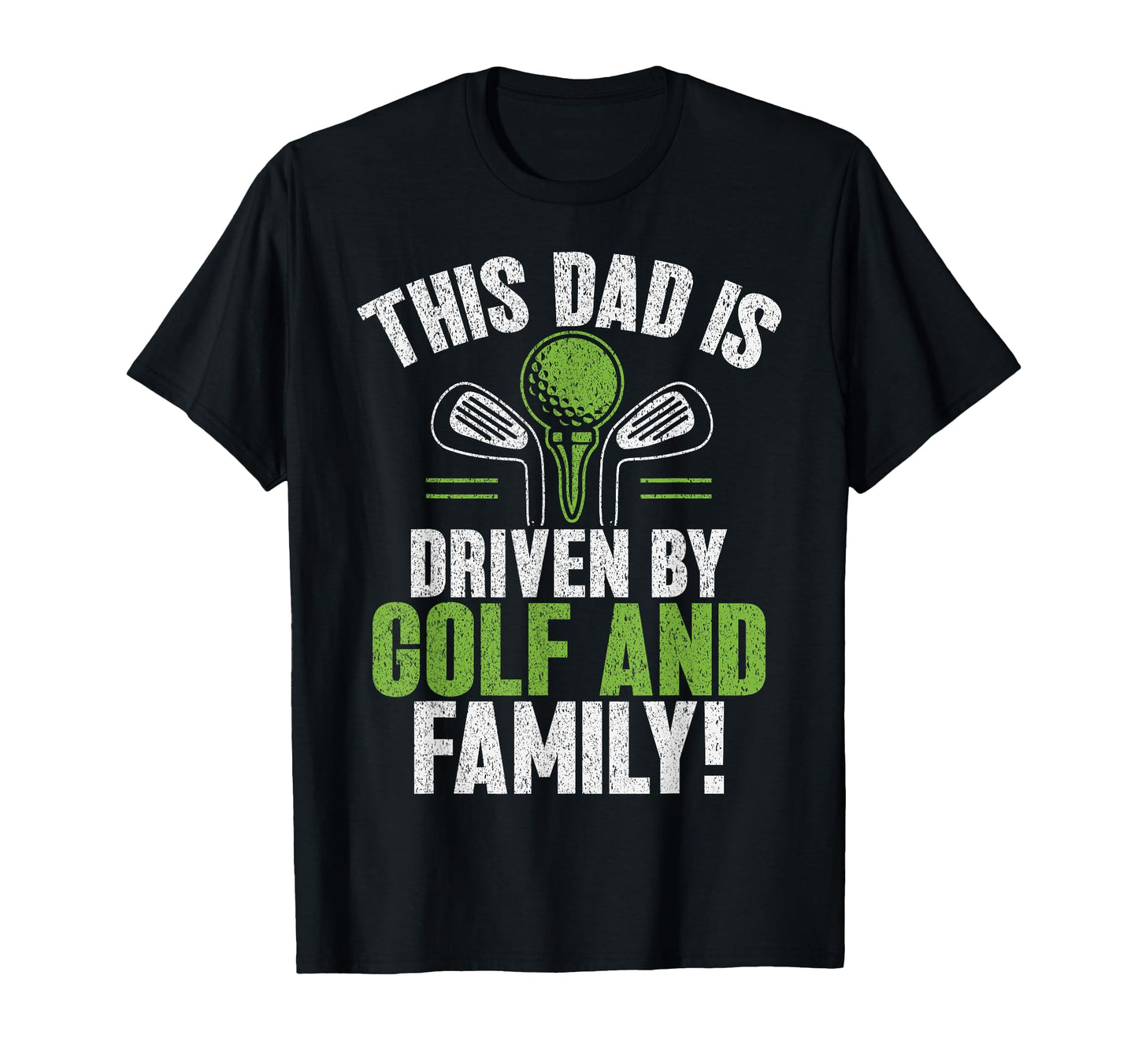 This Dad Is Driven Golf And Family T-Shirt - Novelty Apparel for Adults - T-Shirt, Sweatshirt, Hoodie