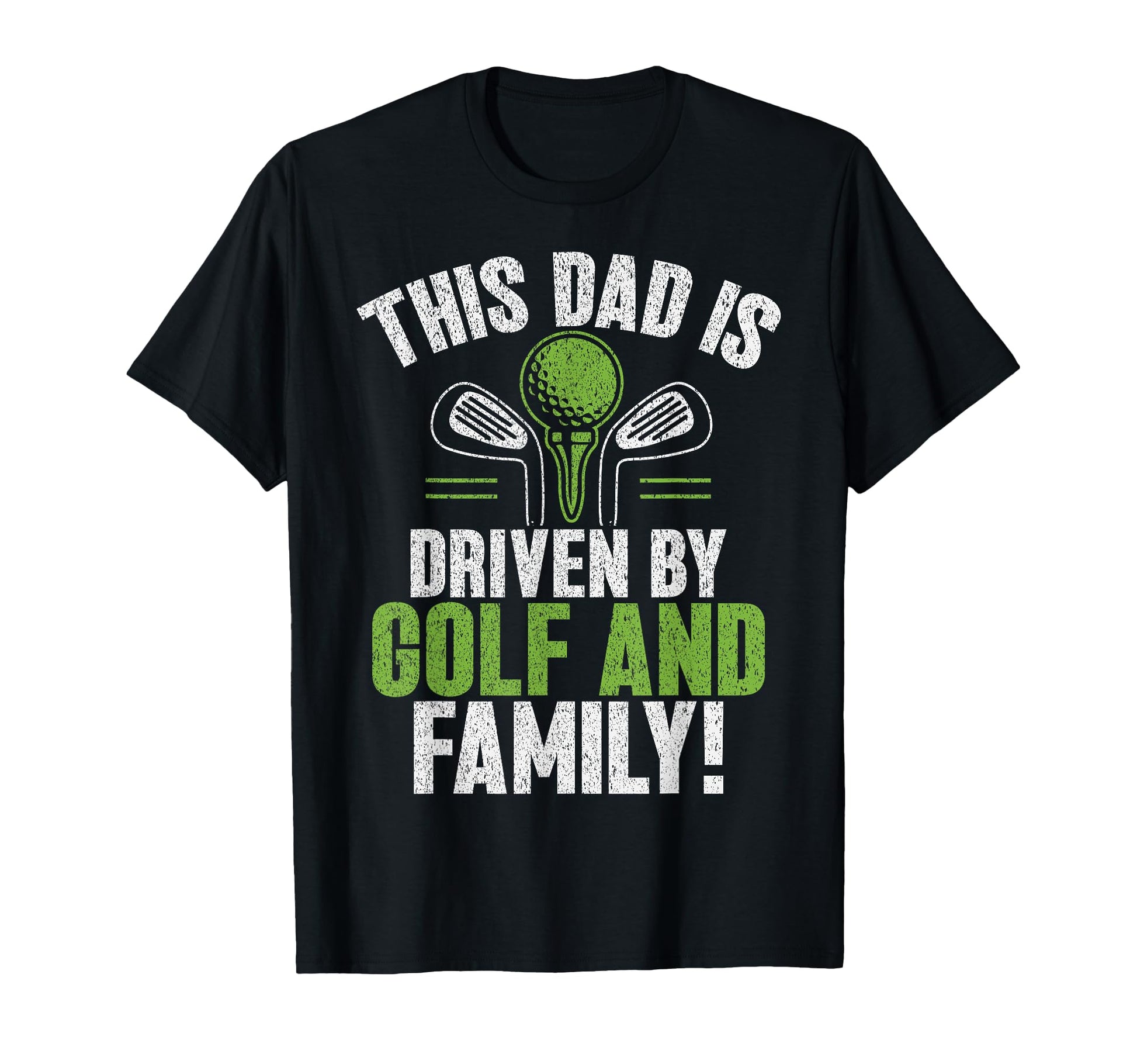 This Dad Is Driven Golf And Family T-Shirt - Novelty Apparel for Adults - T-Shirt, Sweatshirt, Hoodie