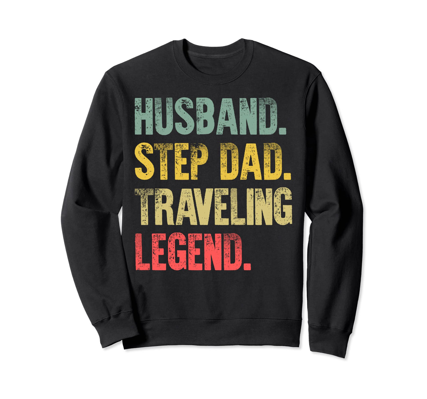 Funny Husband Step Dad Traveling Sweatshirt - Aesthetic Graphic for Adults - T-Shirt, Sweatshirt, Hoodie