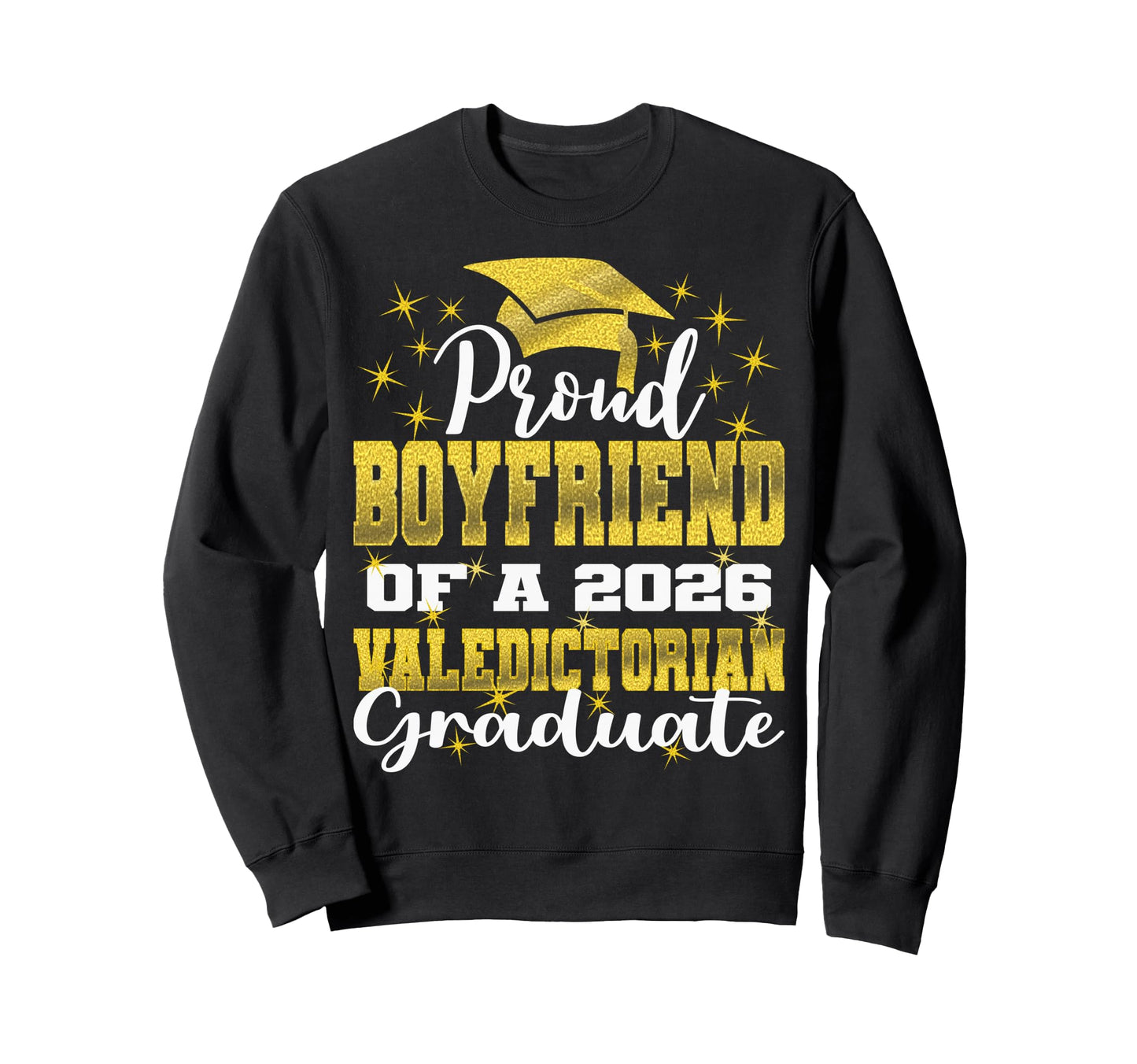 Proud Boyfriend 2026 Valedictorian Sweatshirt - Graphic Print for Adults - T-Shirt, Sweatshirt, Hoodie