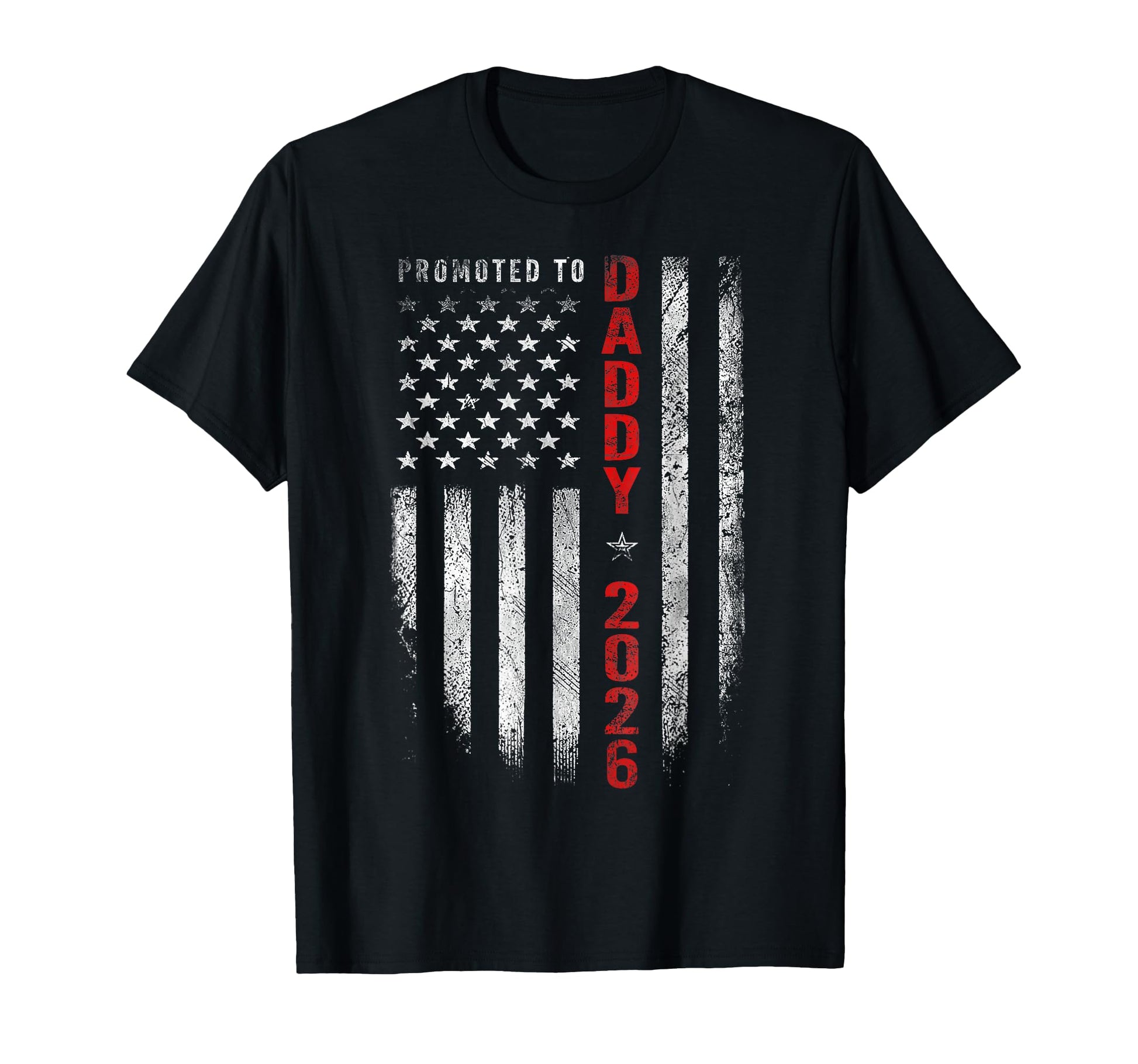 Patriotic Mens Promoted To Daddy Est 2026 T-Shirt - Unique Graphic Unisex - T-Shirt, Sweatshirt, Hoodie